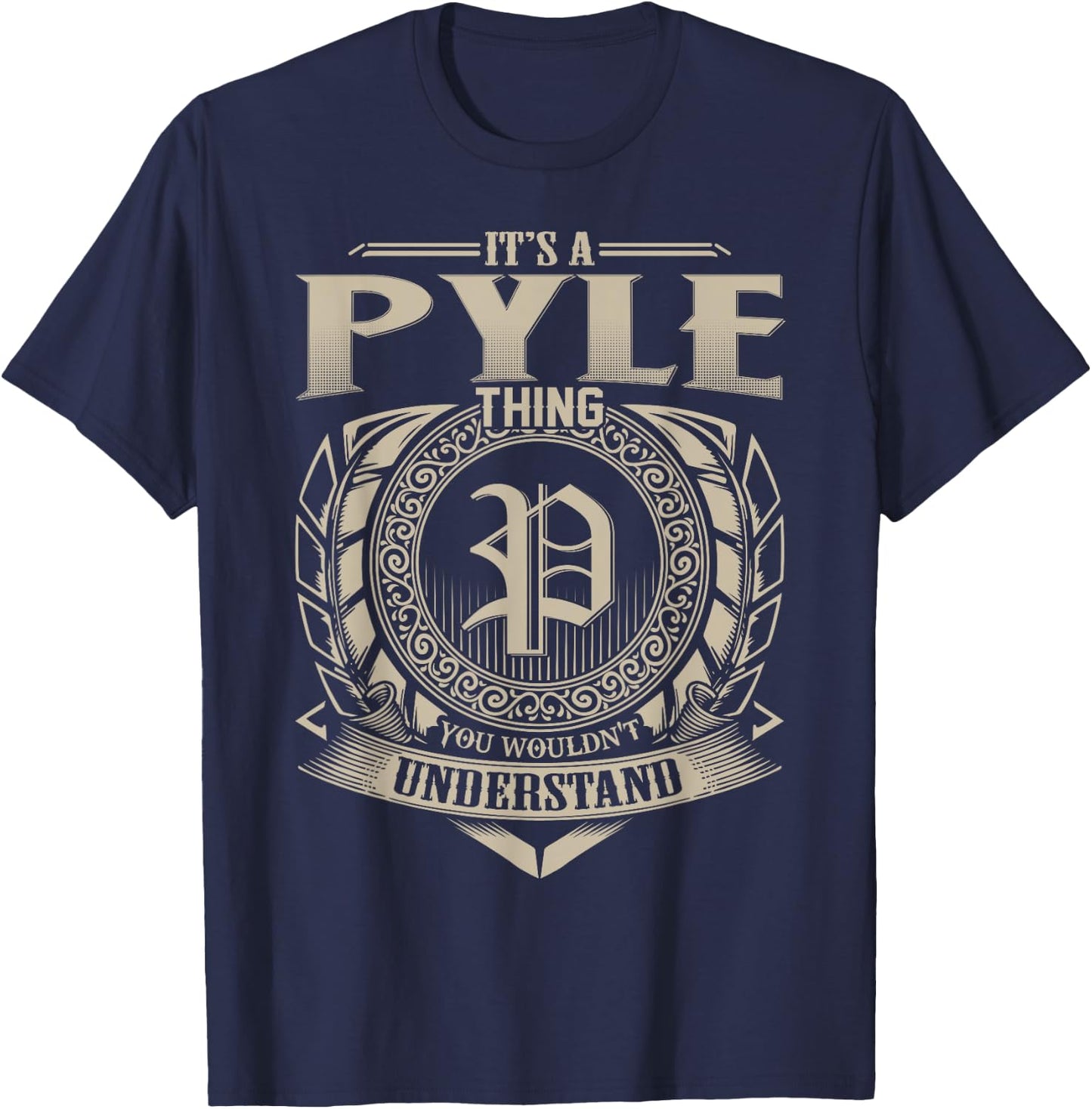 It's A PYLE Thing You Wouldn't Understand Name Vintage T-Shirt - T-Shirt | Navy