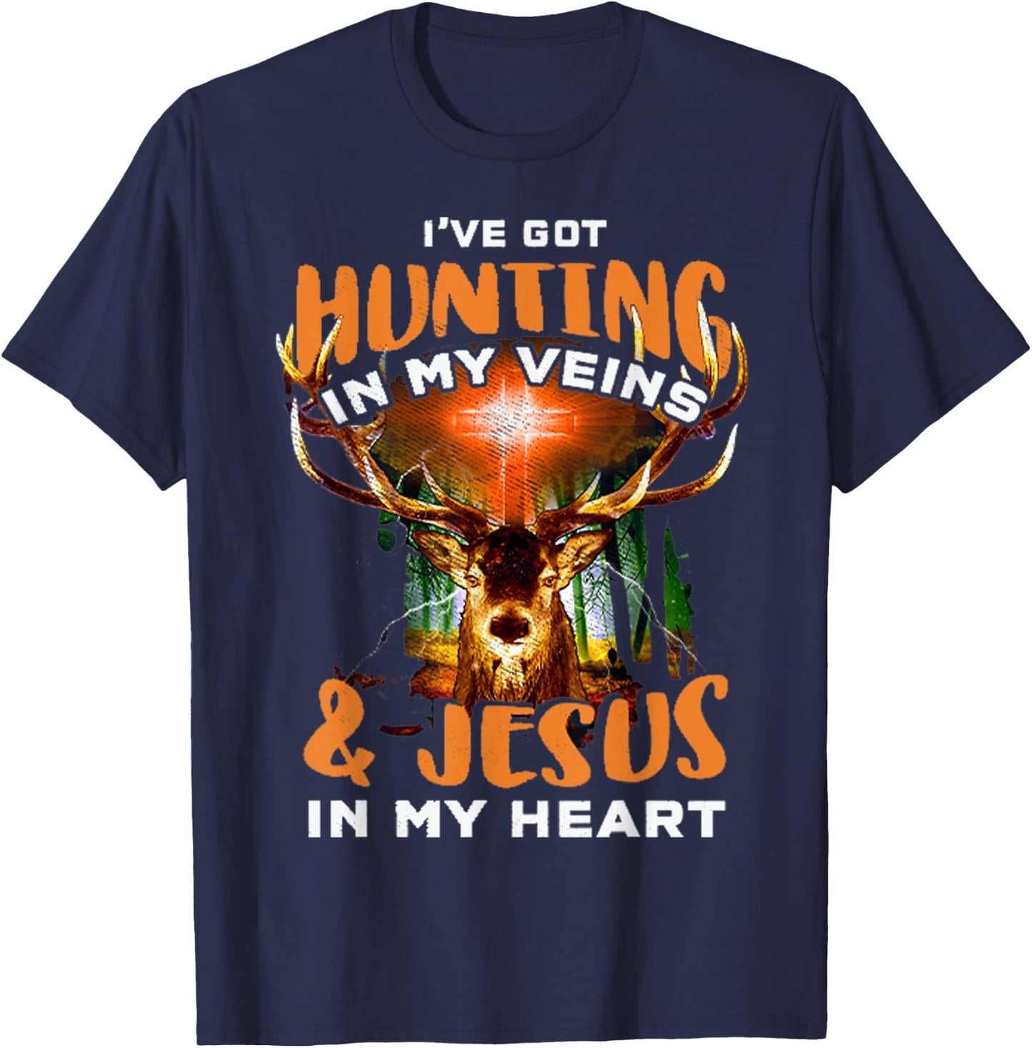 I've Got Hunting In My Veins & Jesus In My Heart T-Shirt - T-Shirt | Navy