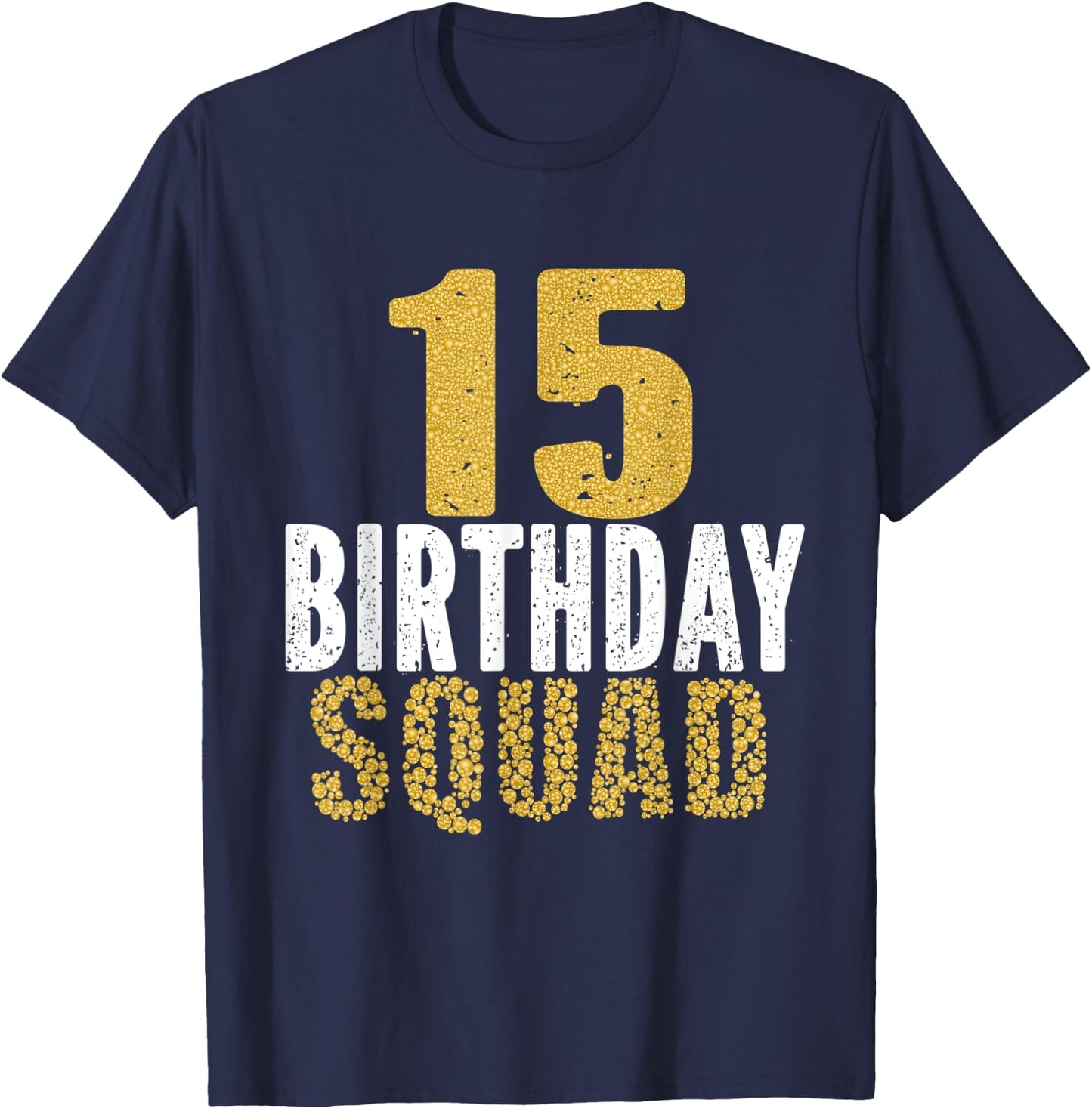 15th Birthday Squad Party For 15 Years Old Girl And Boy T-Shirt - T-Shirt | Navy