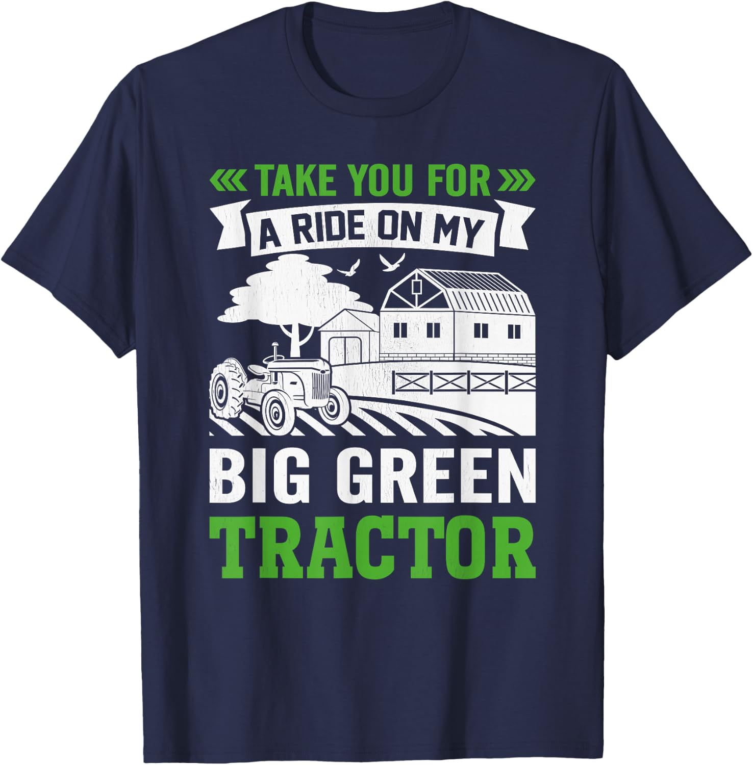 Take You For A Ride On My Big Green Tractor T-Shirt - T-Shirt | Navy