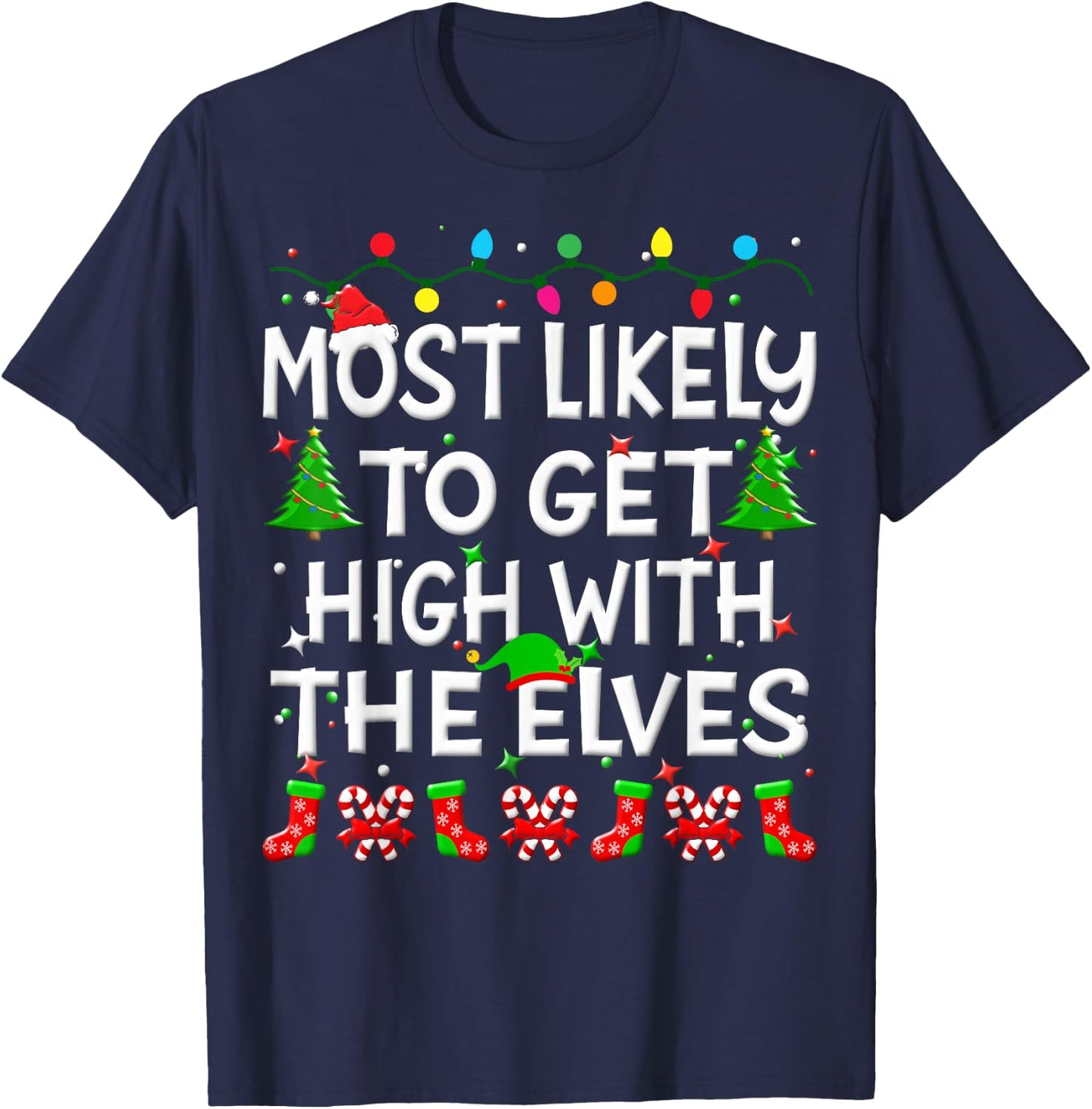 Most Likely To Get High With The Elves Christmas Family Joy T-Shirt - T-Shirt | Navy