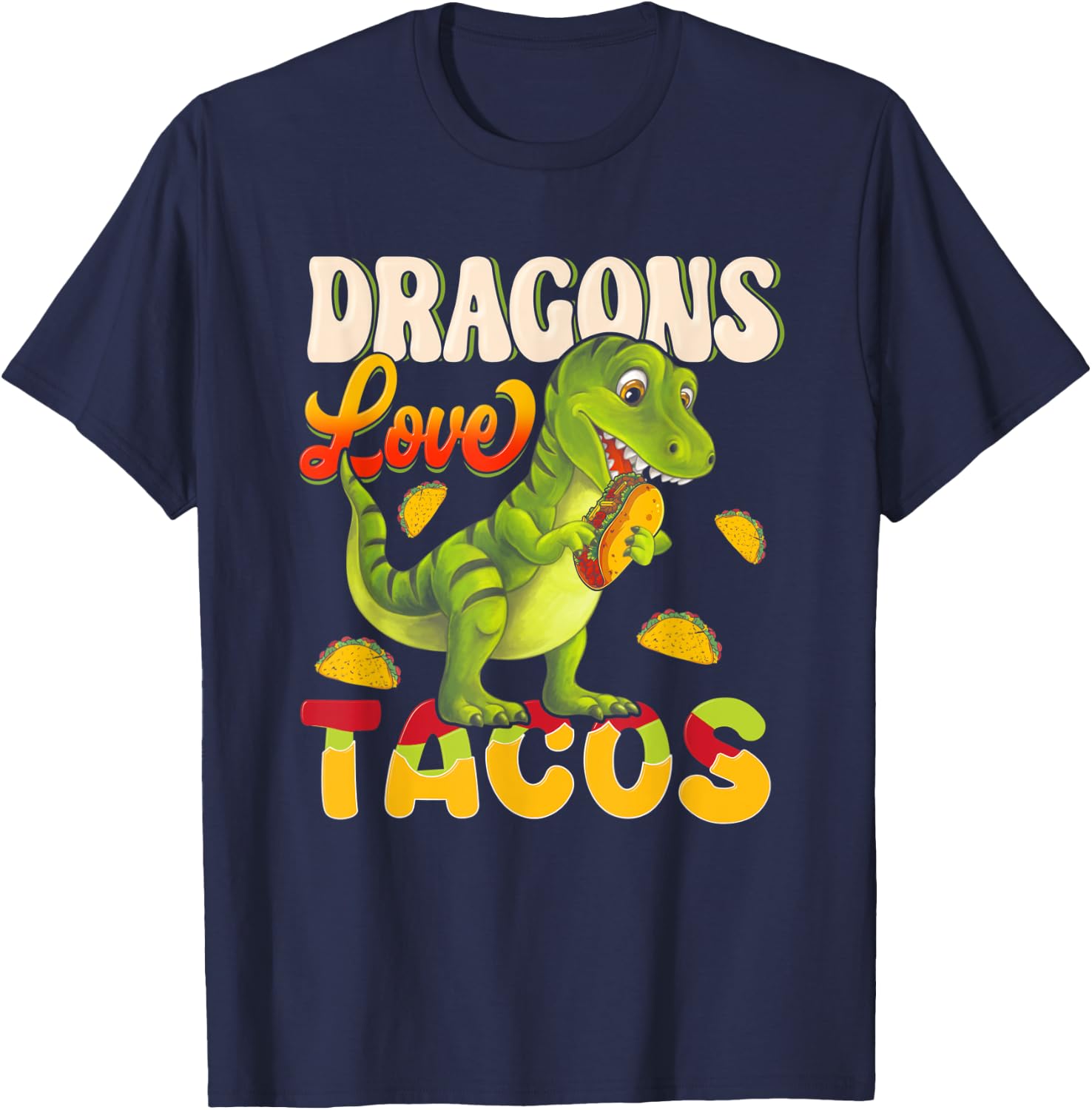 Dragons Tacos Mexican Food For Who Love Dragon And Taco T-Shirt - T-Shirt | Navy