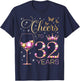 Cheers to 32 Years Old 32nd Birthday Party Women 32nd Bday T-Shirt - T-Shirt | Navy