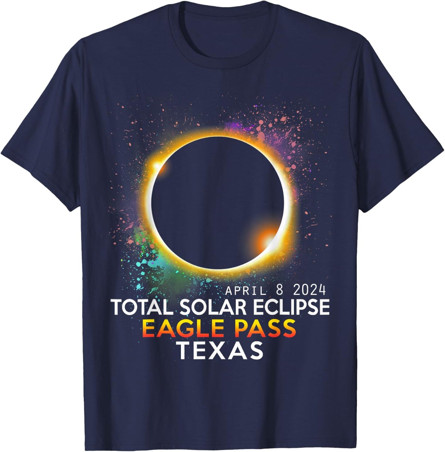 Totality Total Solar Eclipse Eagle Pass Texas April 8 2024 T-Shirt - T-Shirt | Navy