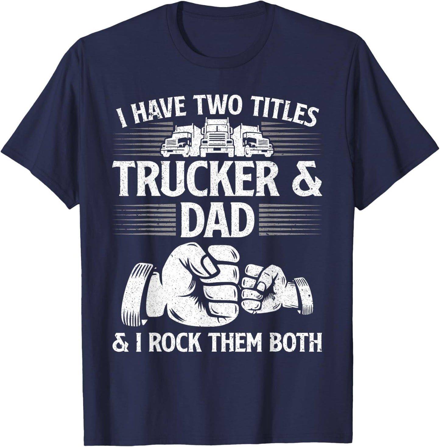 Funny Truck Driver Art Dad Trucker Men Truck Driving Lover T-Shirt - T-Shirt | Navy