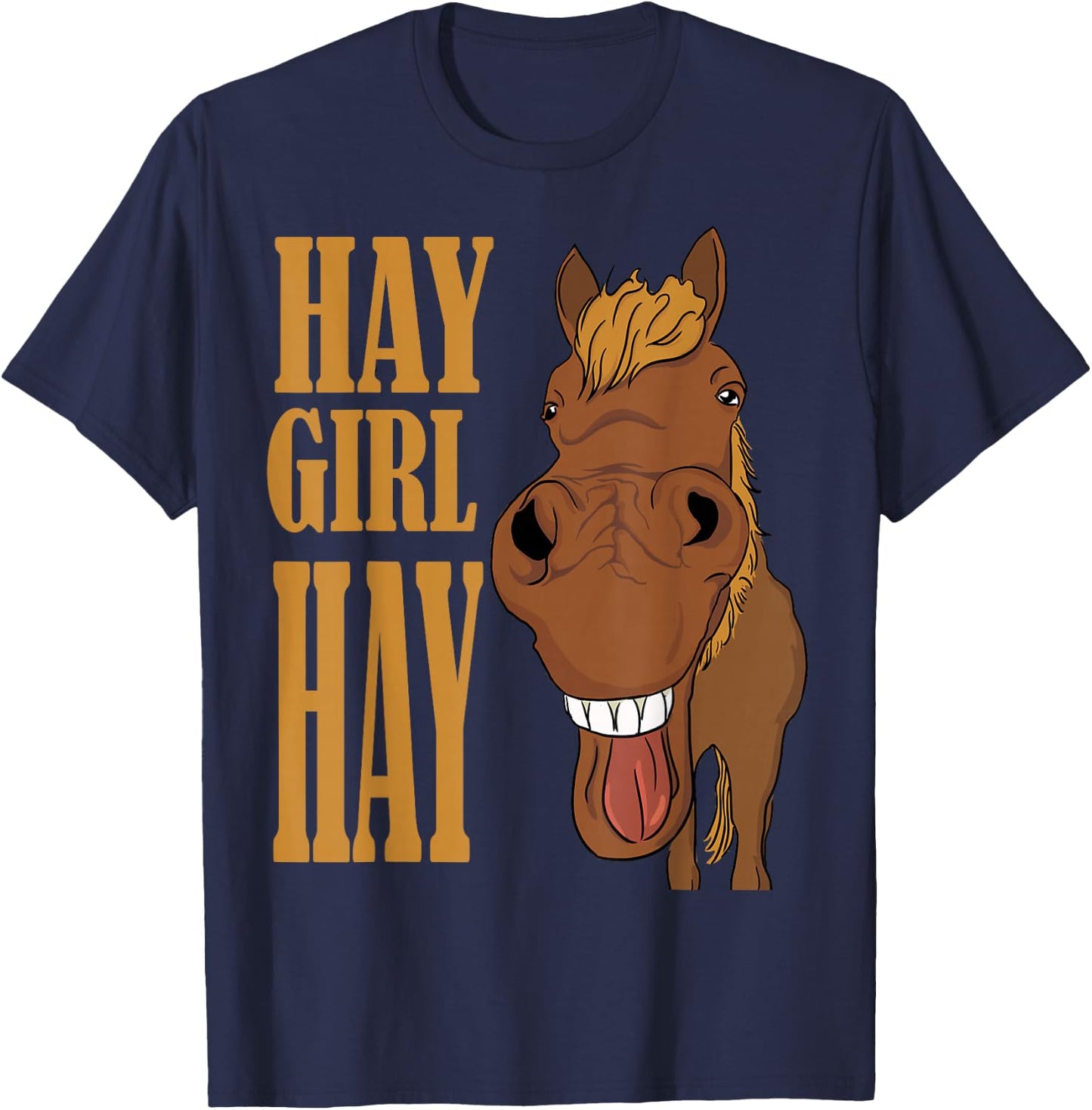 Hay Girl Hay Horse Laughing Horse Country Farm Girls Women T-Shirt - T-Shirt | Navy