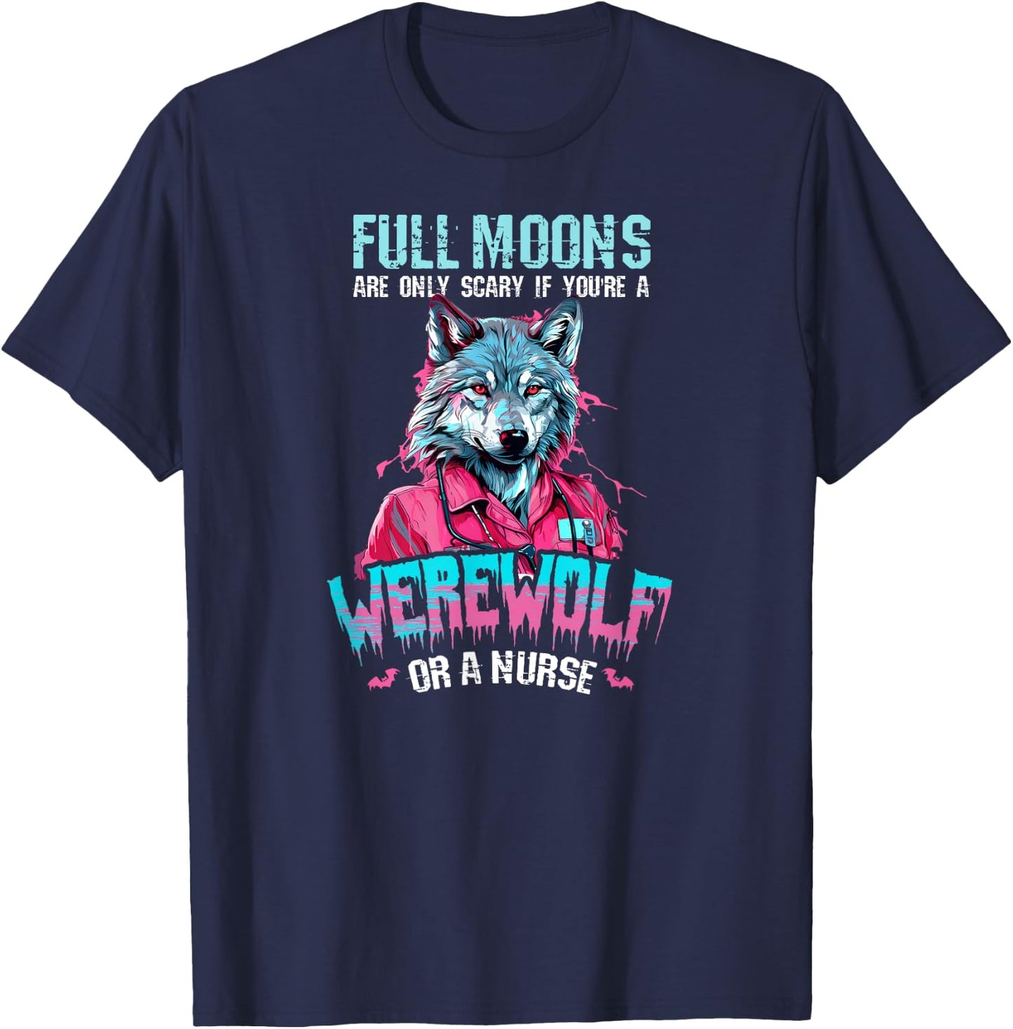 Only Scary When Werewolf Or Nurse Design Halloween Nurse T-Shirt - T-Shirt | Navy