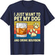I Just Want To Pet My Dog And Drink Bourbon Animals Lover Women T-Shirt - T-Shirt | Navy