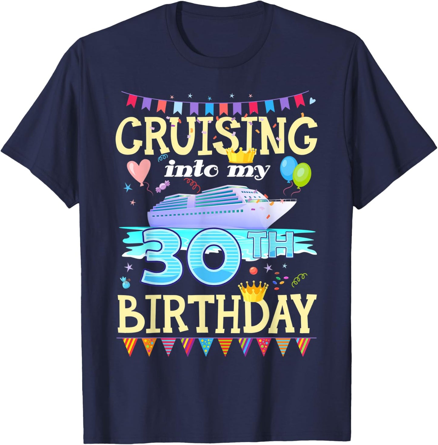 Cruising Into My 30 Year Old Birthday Crew Squad 30th B-Day T-Shirt - T-Shirt | Navy