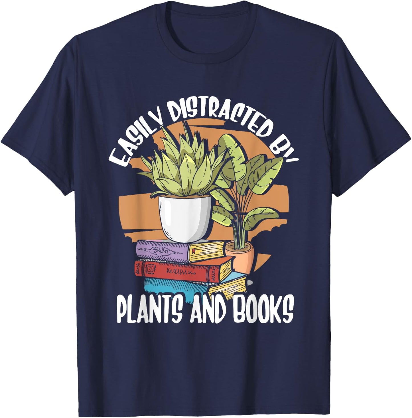 Easily Distracted By Plants And Books | Houseplants Gardener T-Shirt - T-Shirt | Navy