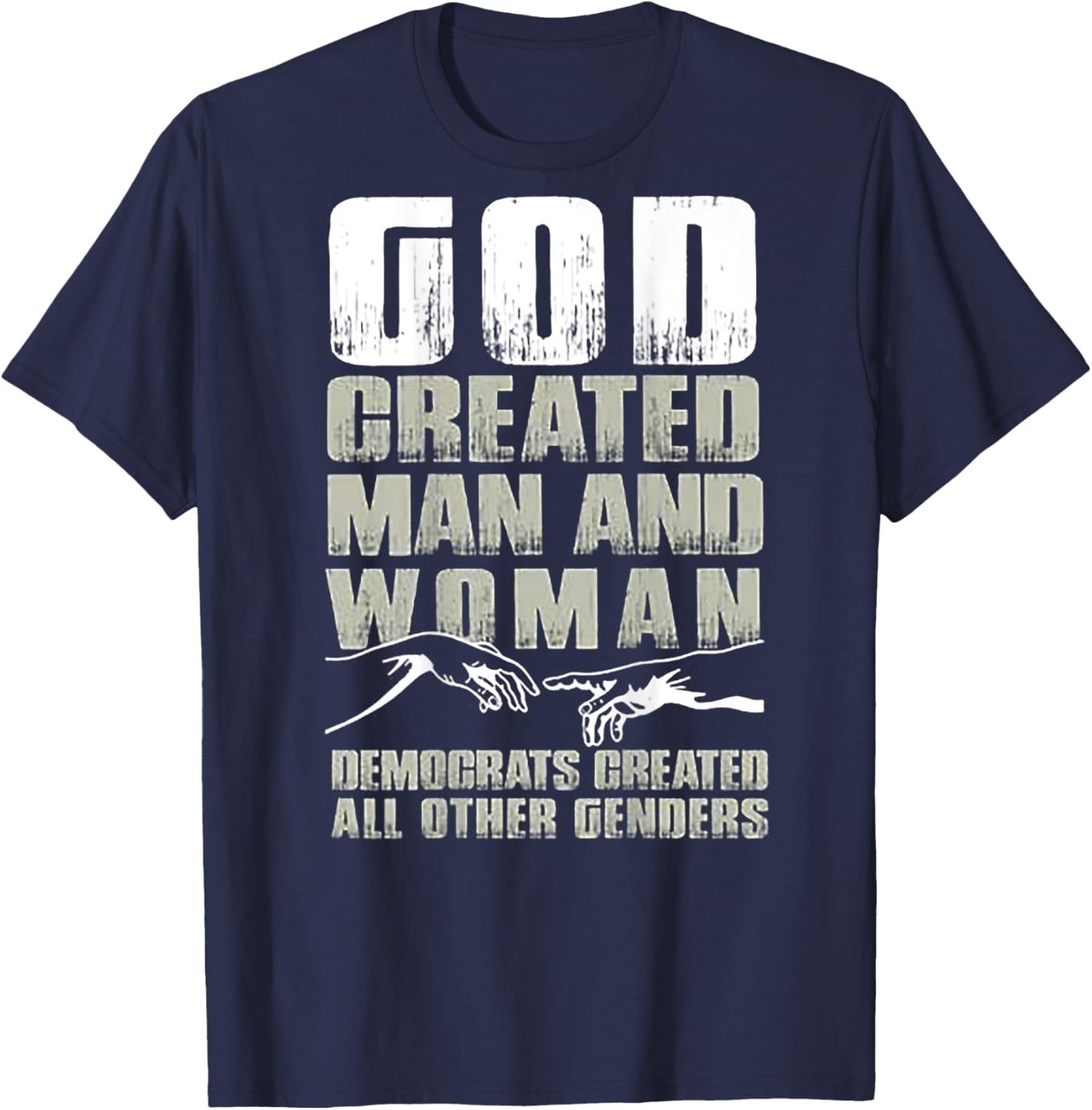 God Created Man & Woman Democrats Created All (on back) T-Shirt - T-Shirt | Navy
