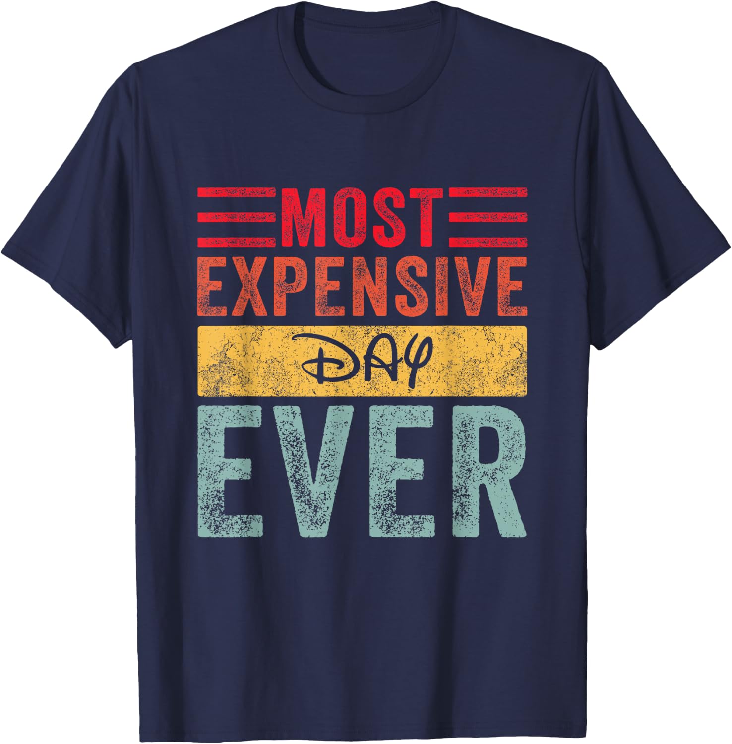 Most Expensive Day Ever Vacation Travel Funny Saying T-Shirt - T-Shirt | Navy