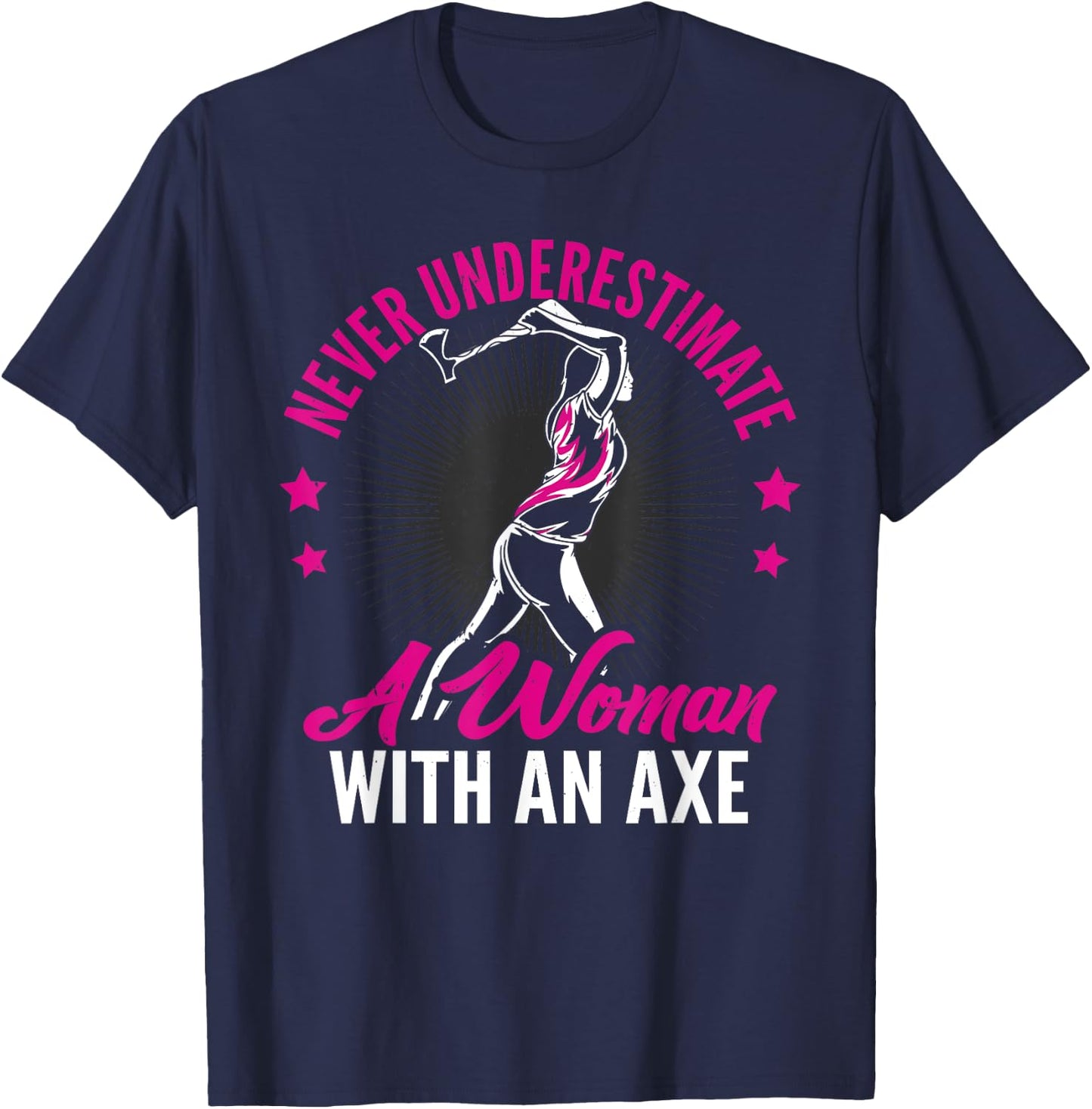 Women Never Underestimate A Woman With An Axe Throwing T-Shirt - T-Shirt | Navy