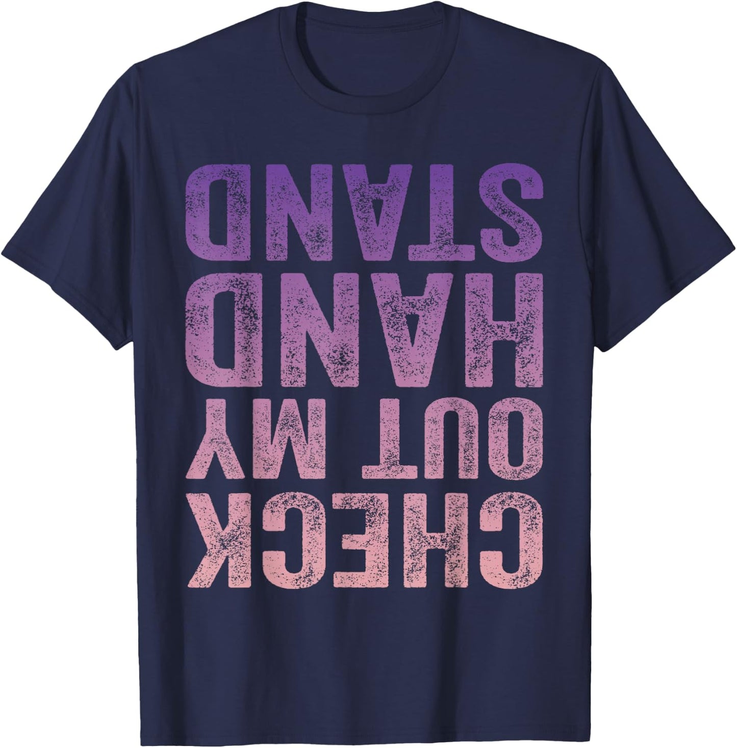 Check Out My Handstand Gymnast Yoga Funny Girls Gymnastics T-Shirt - T-Shirt | Navy