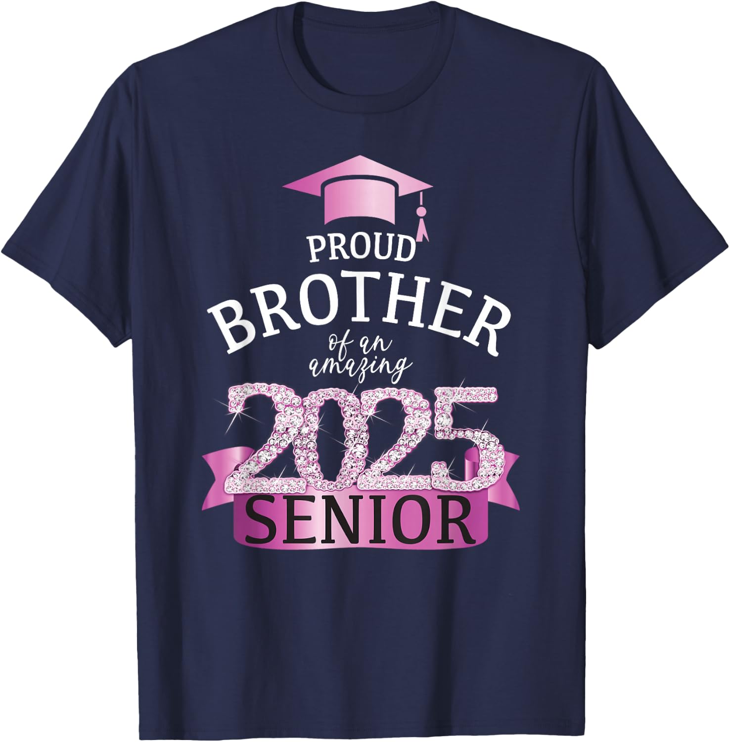 Proud Brother of a 2025 Senior I Pink School Color Outfit T-Shirt - T-Shirt | Navy
