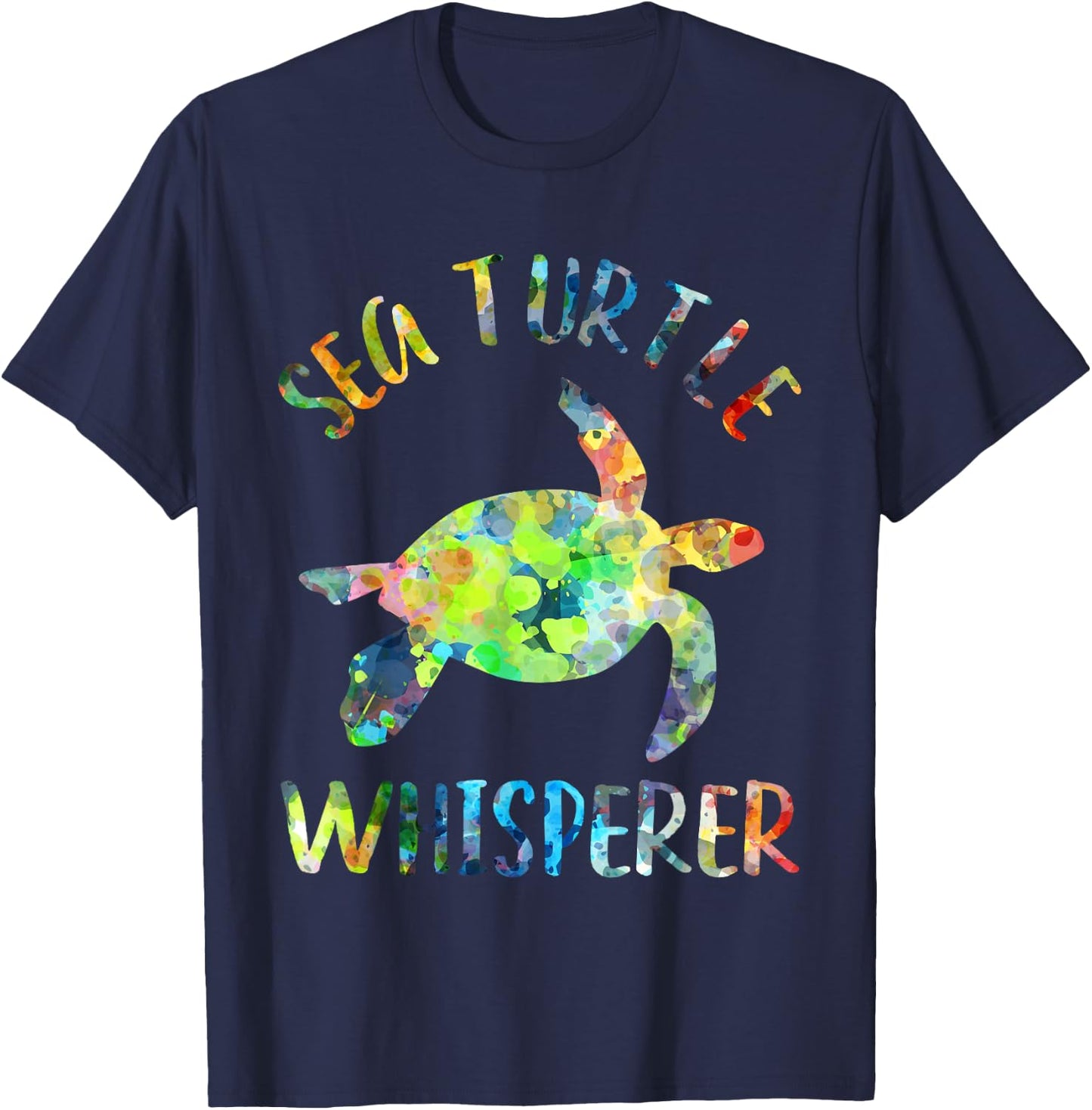 Sea Turtle Whisperer Sea Turtle Lover Funny Sea Turtle Quote T-Shirt - T-Shirt | Navy