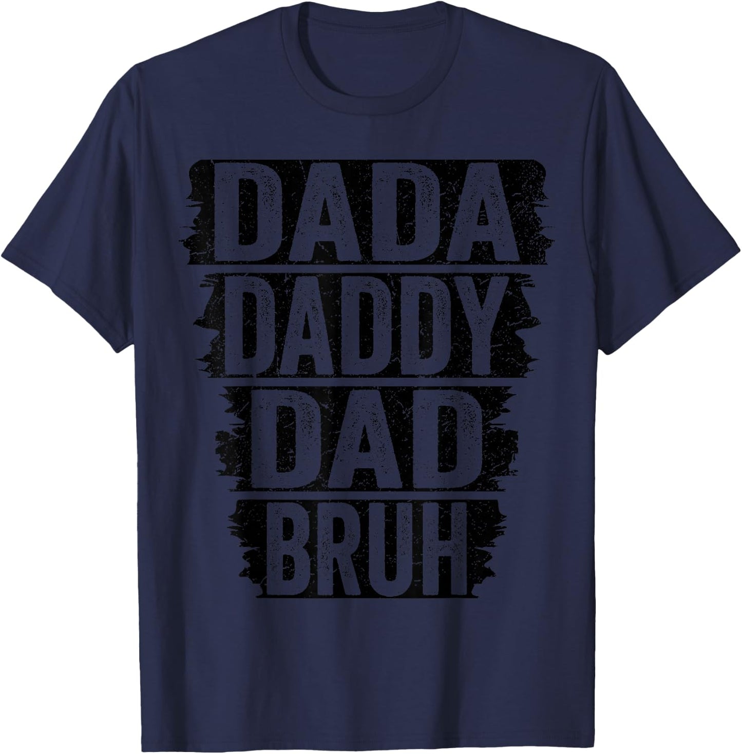 Fathers Day Saying Men Dada Daddy Dad Bruh Vintage Funny T-Shirt - T-Shirt | Navy