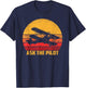 Ask The Pilot Vintage Bi-Plane Aviator Funny Airplane Outfit T-Shirt - T-Shirt | Navy