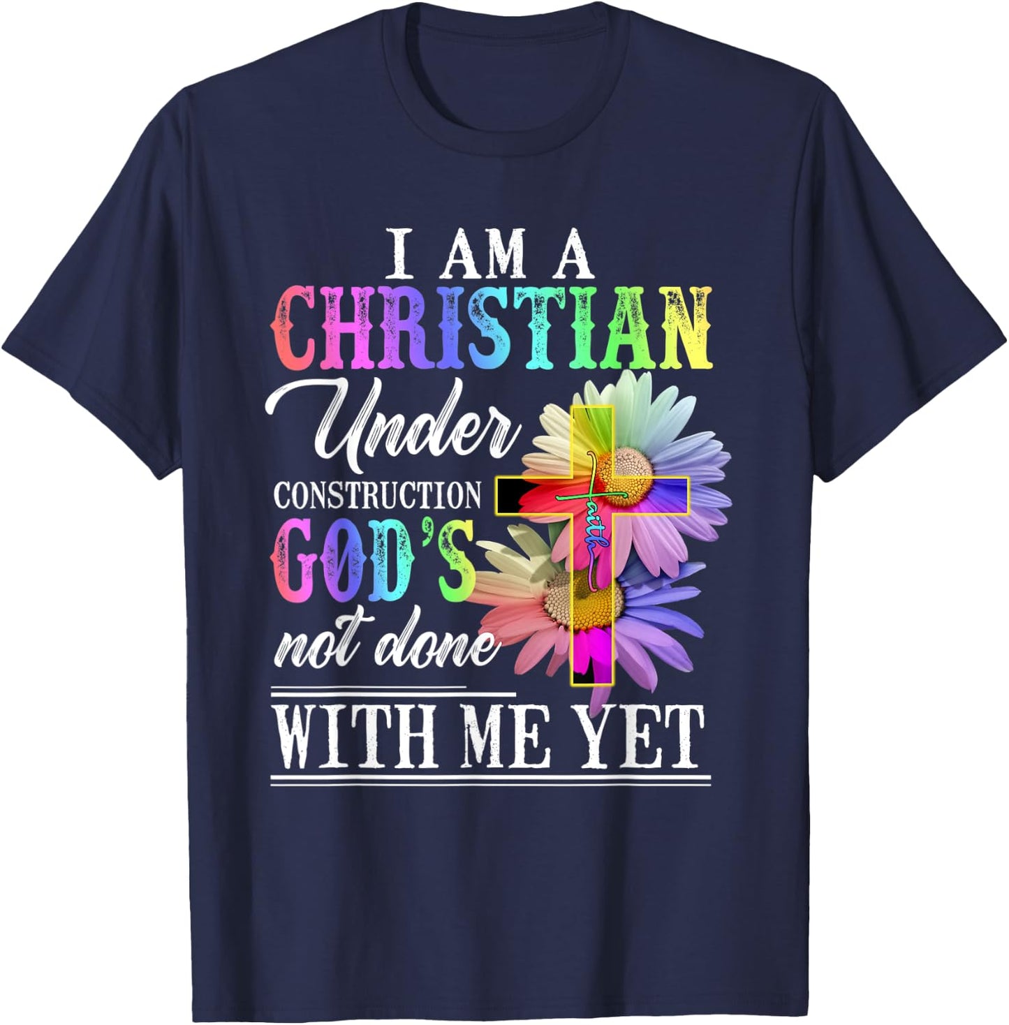 I Am A Christian Under Construction Rainbow Colorful Women T-Shirt - T-Shirt | Navy