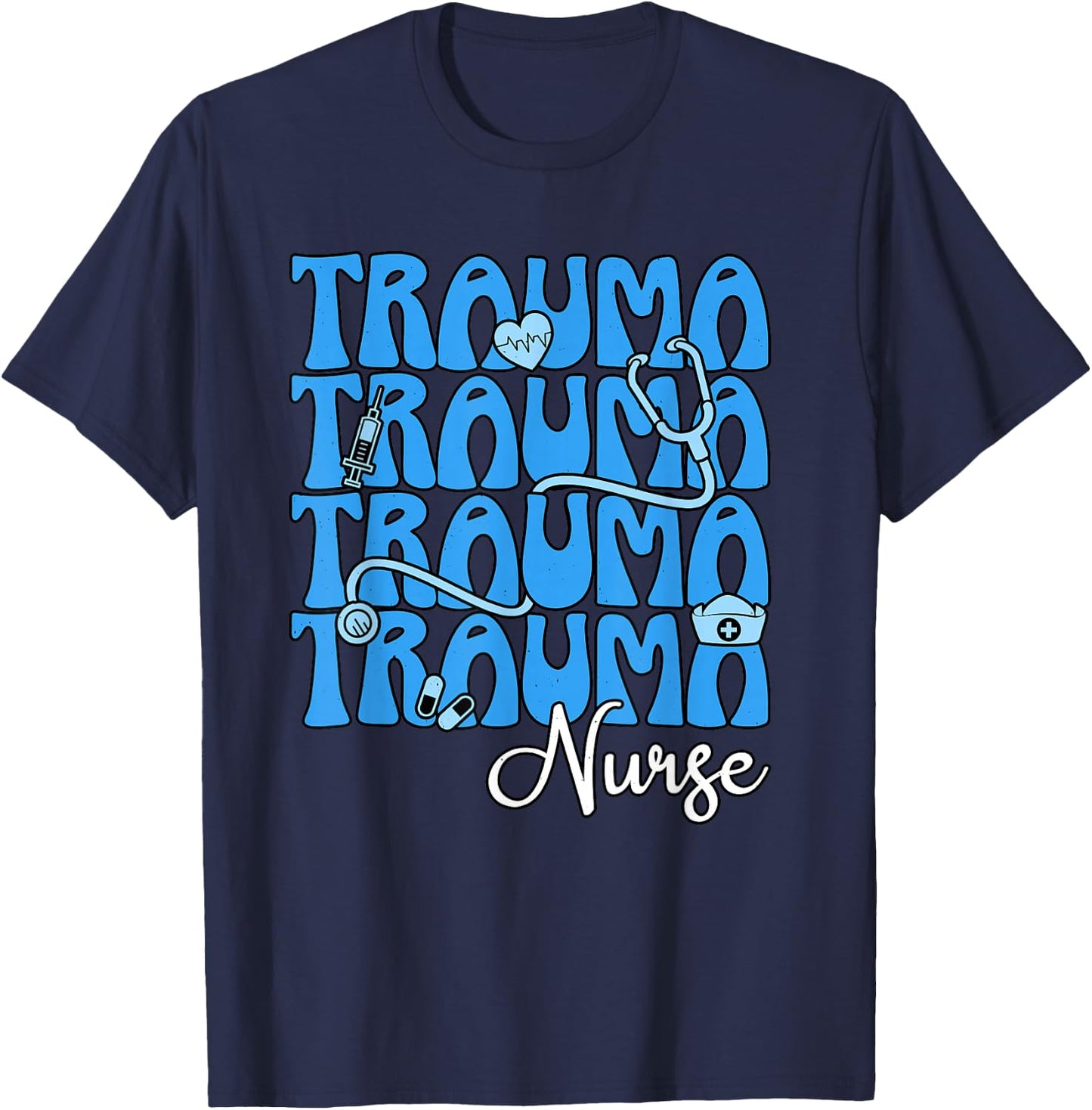 Trauma Nurse Critical Care RN Intensive Care Unit Nursing T-Shirt - T-Shirt | Navy