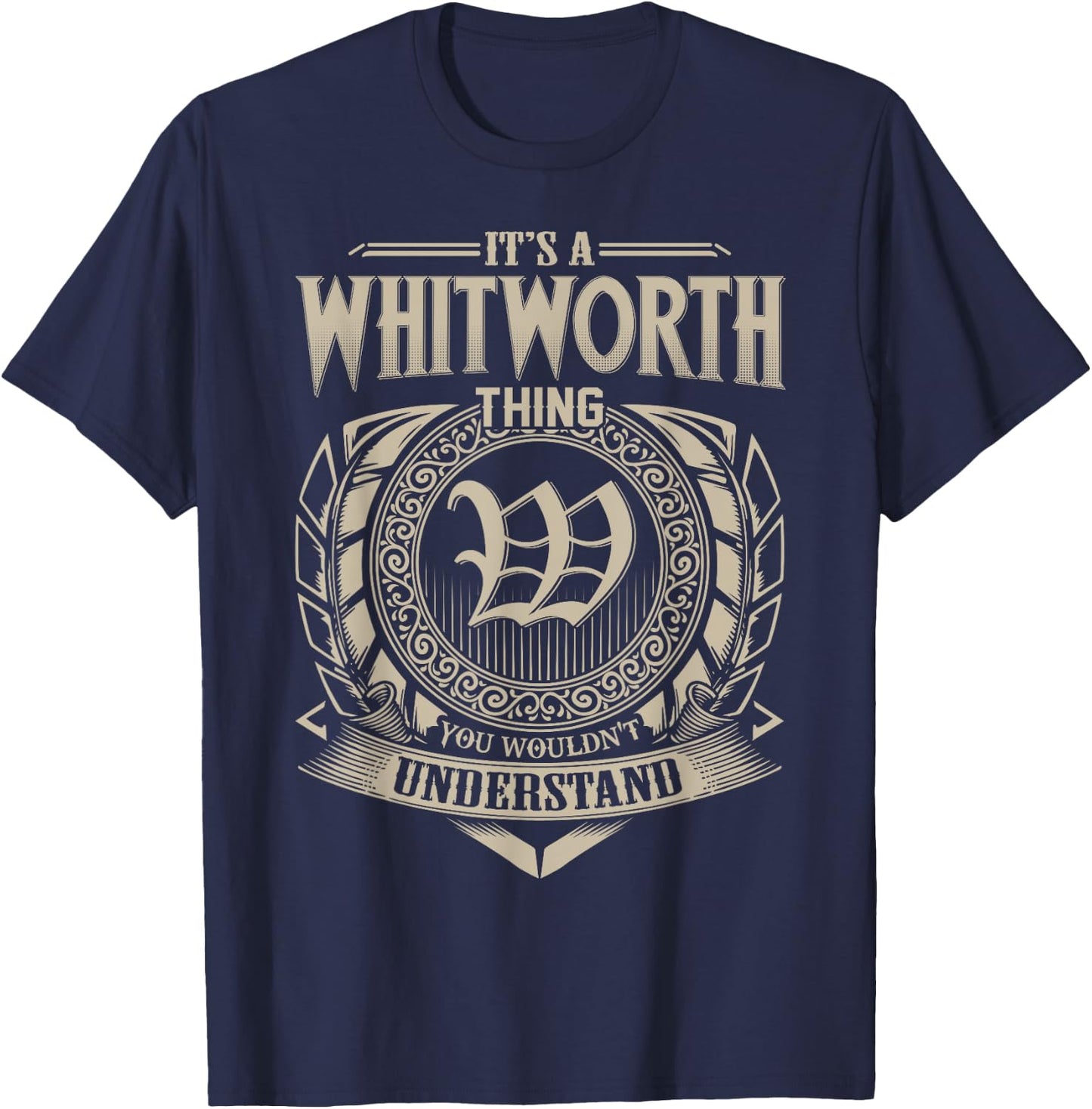 It's A WHITWORTH Thing You Wouldn't Understand Name Vintage T-Shirt - T-Shirt | Navy
