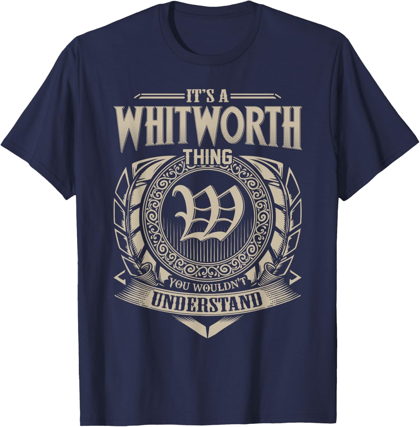 It's A WHITWORTH Thing You Wouldn't Understand Name Vintage T-Shirt - T-Shirt | Navy