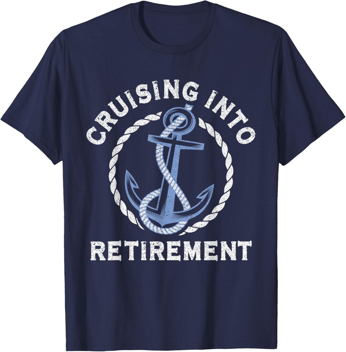 Sailing Boating Vacation Cruising Into Retirement Cruise T-Shirt - T-Shirt | Navy