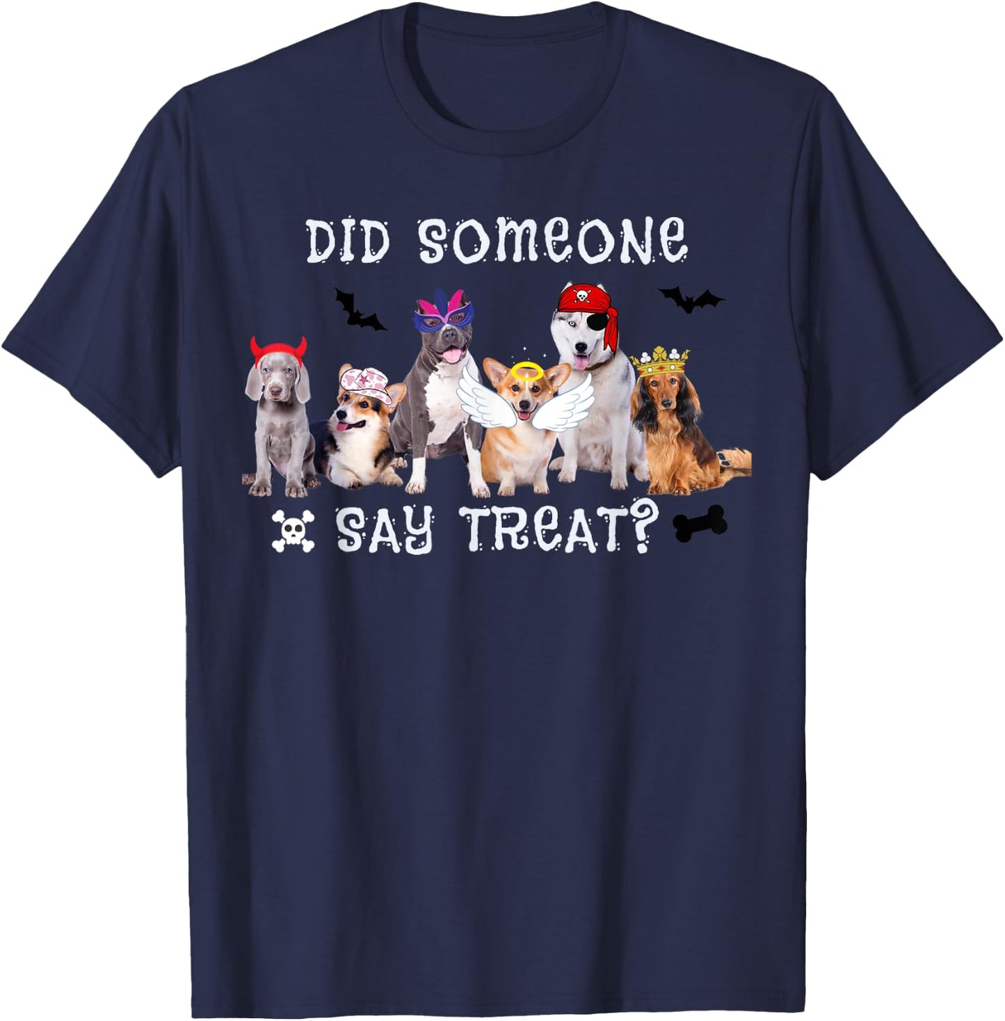 Did Someone Say Treat Funny Dog Halloween Men Women T-Shirt - T-Shirt | Navy