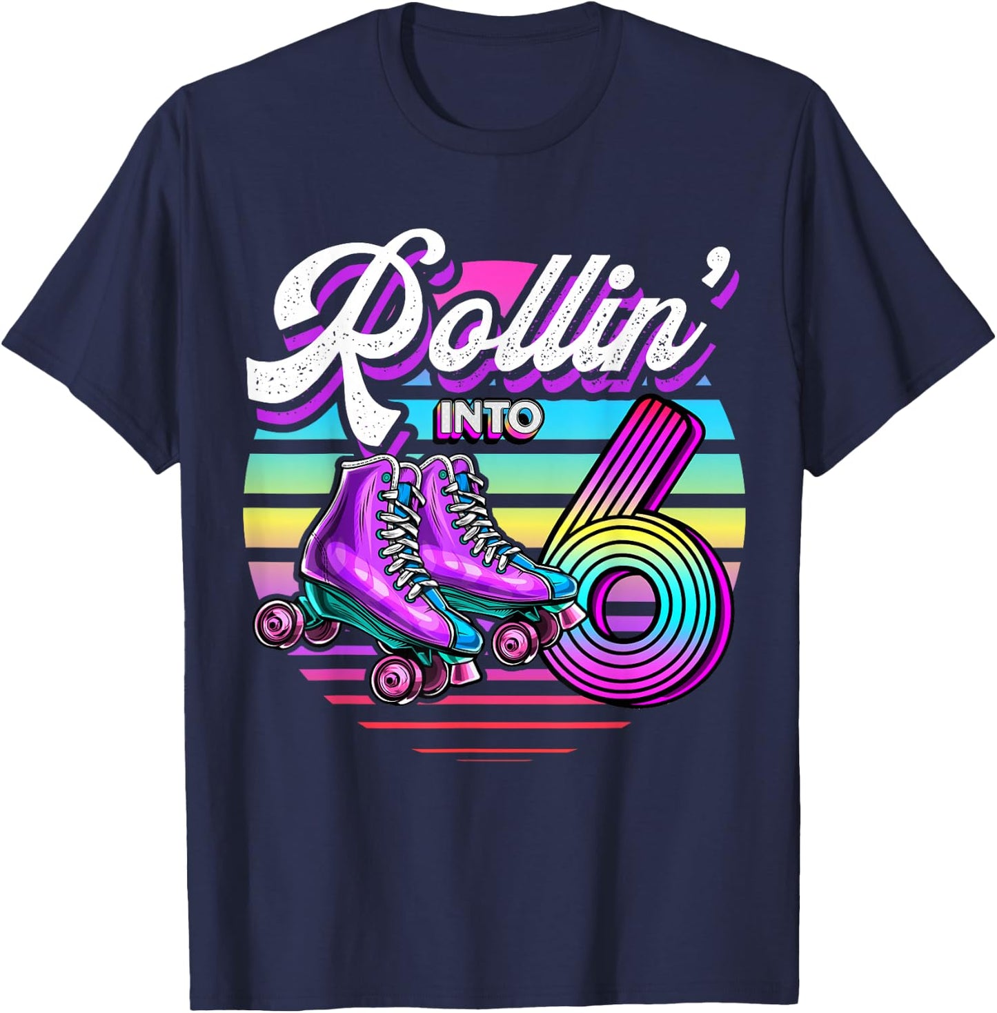 Rollin' into 6 Roller Skating Rink 6th Birthday Party Girls T-Shirt - T-Shirt | Navy