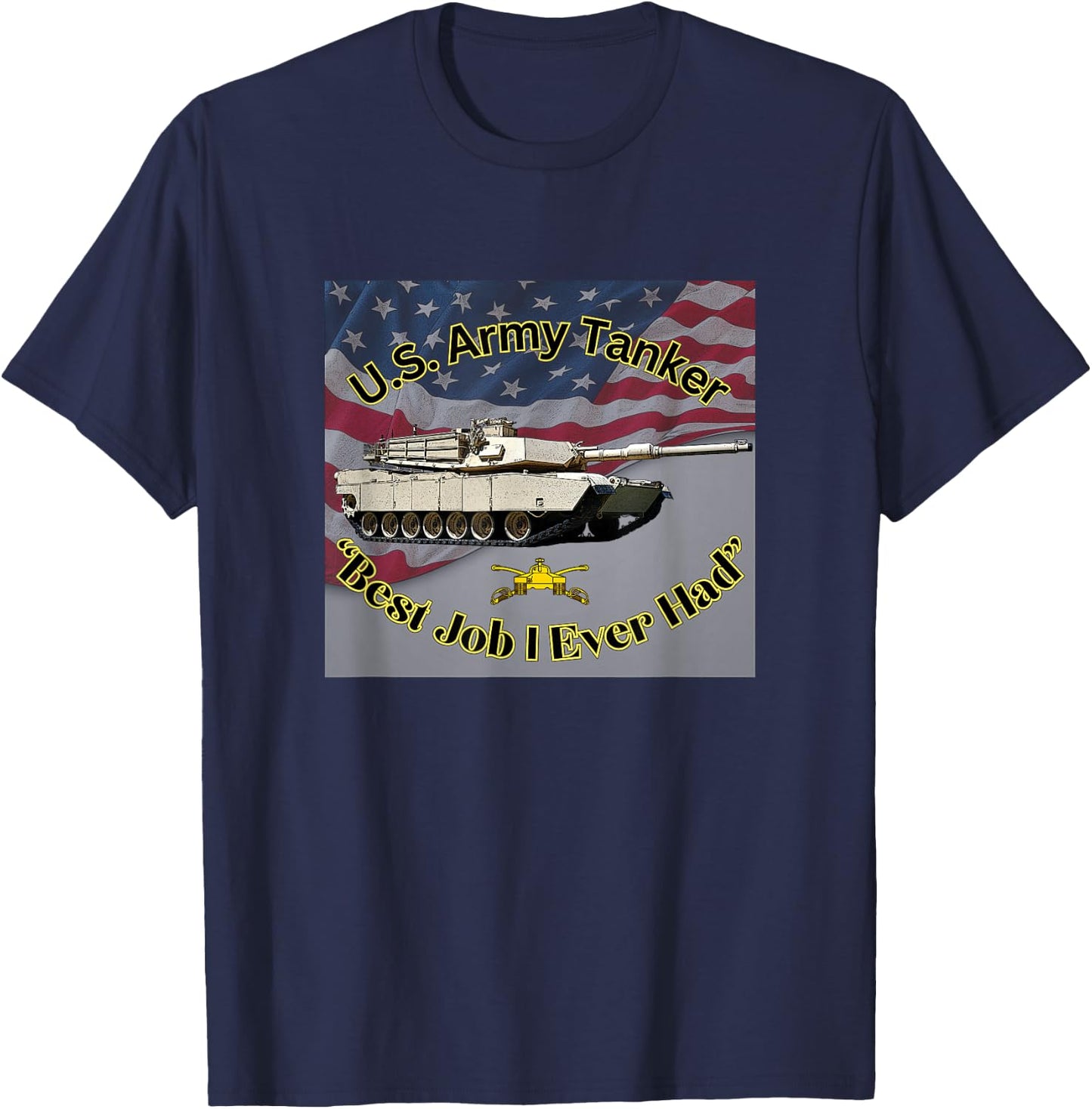 U.S. Army Tanker "Best Job I Ever Had" M1A1 Abrams T-Shirt - T-Shirt | Navy