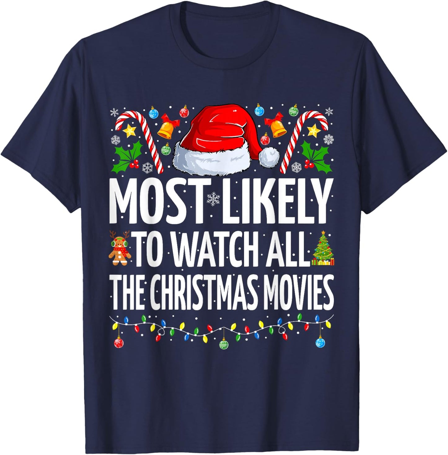 Most Likely To Watch All The Christmas Movies Christmas T-Shirt - T-Shirt | Navy