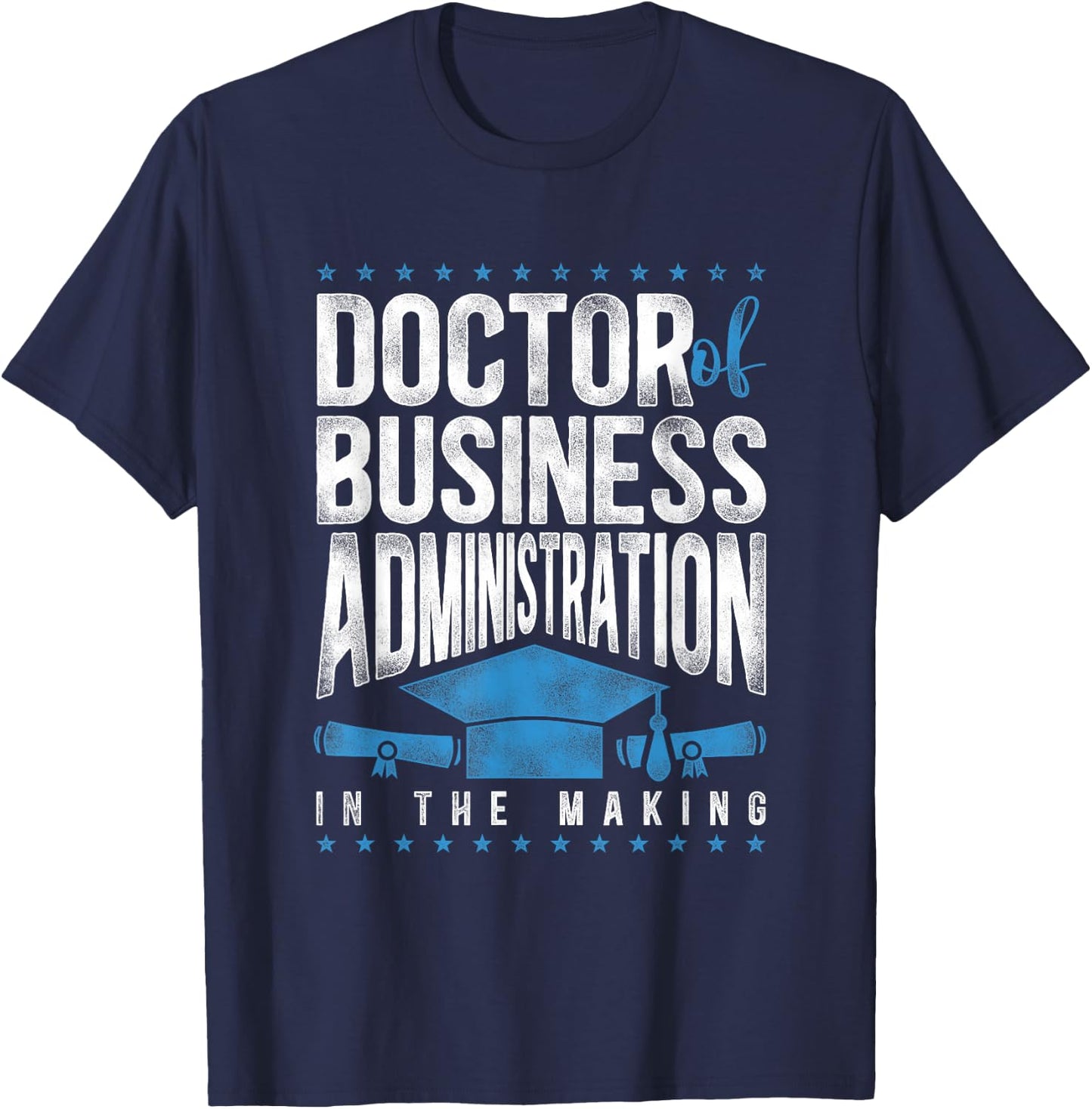 Doctor of Business Administration DBA PhD T-Shirt - T-Shirt | Navy