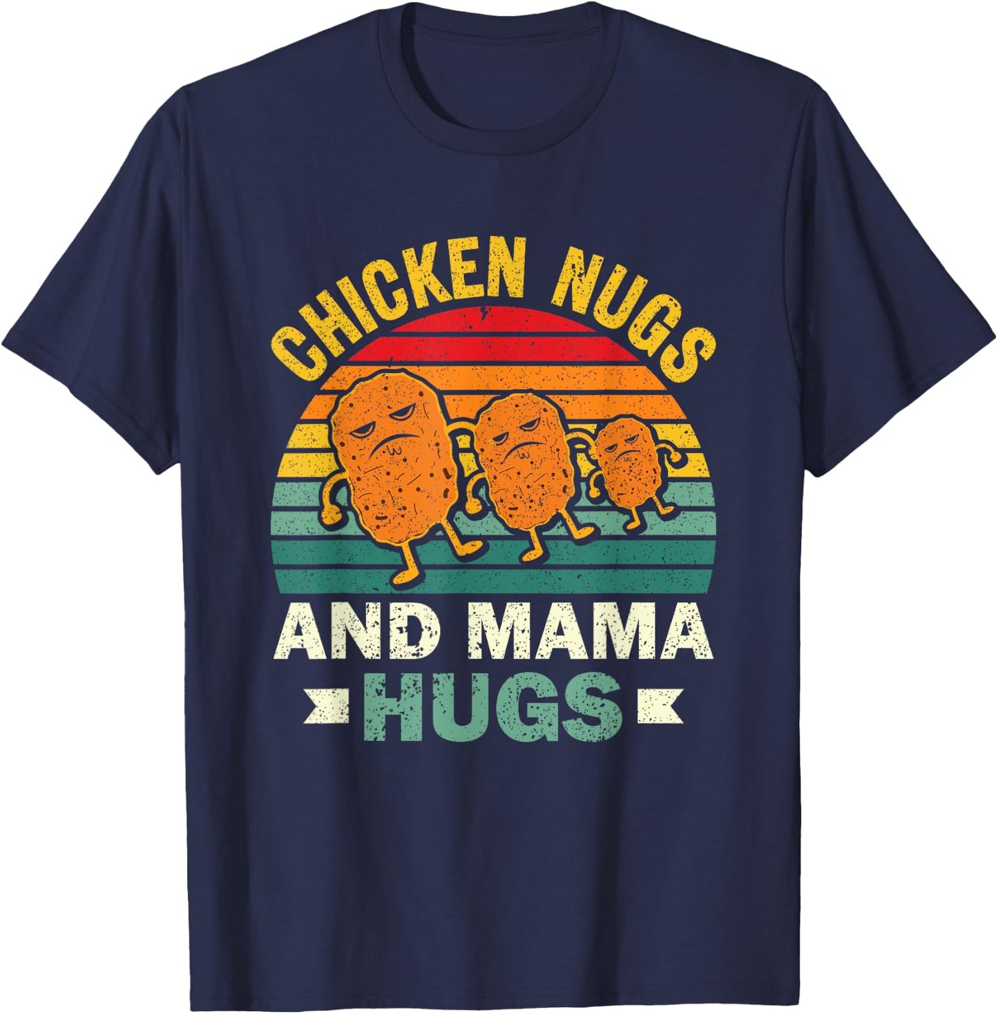 Chicken Nugs And Mama Hugs Funny Chicken Nuggets Lovers T-Shirt - T-Shirt | Navy