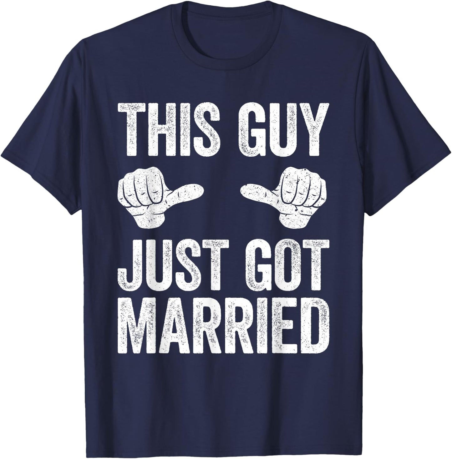 This Guy Just Got Married Shirt Men Groom Just Married T-Shirt - T-Shirt | Navy