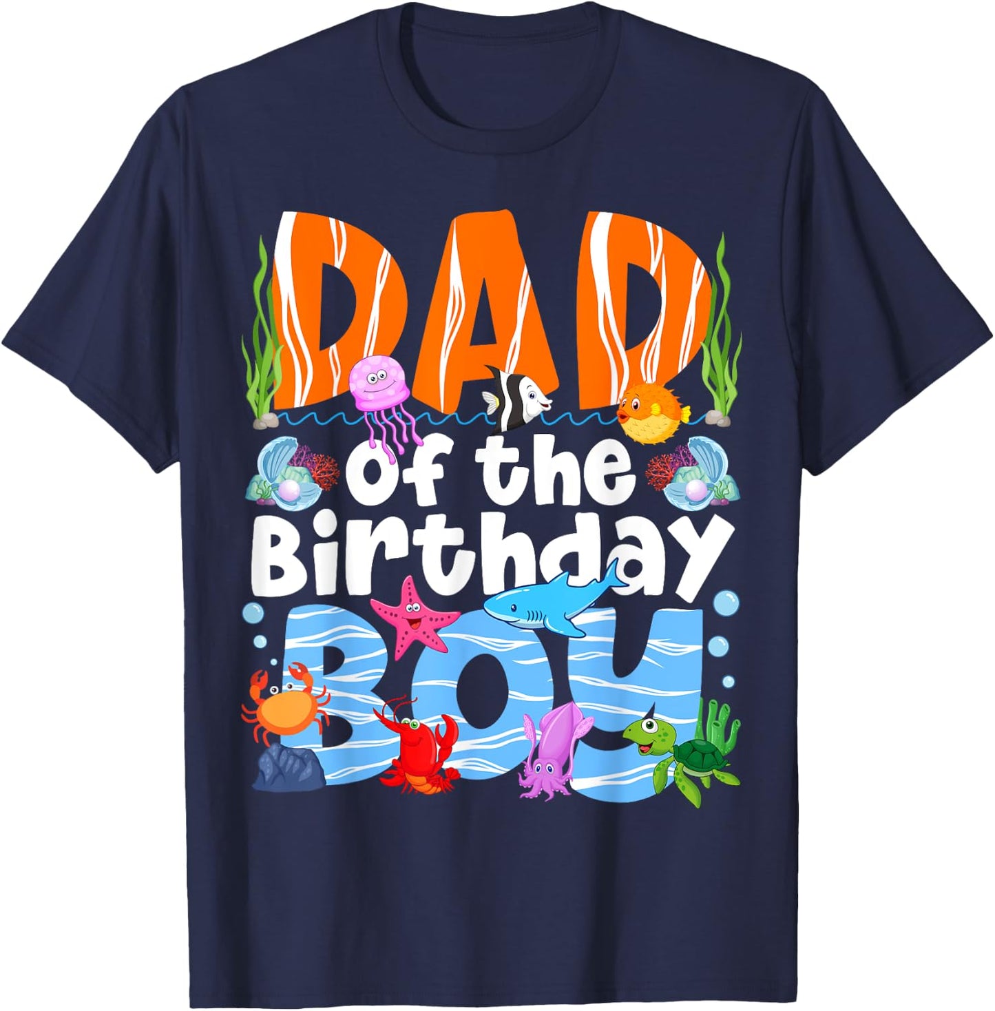 Dad Under Sea Birthday Party Boys Ocean Sea Animals Themed T-Shirt - T-Shirt | Navy