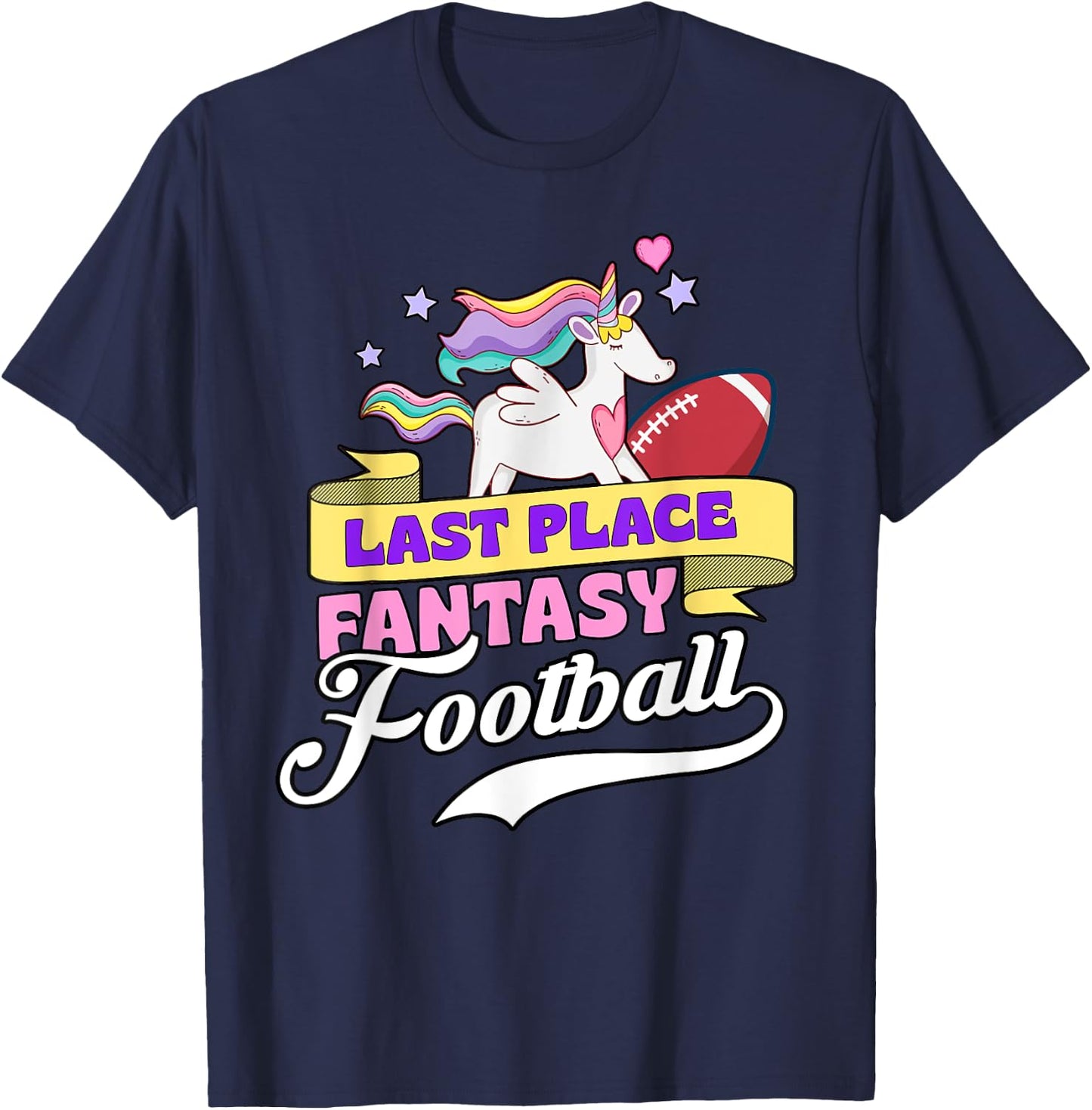 Last Place Fantasy Football Loser Funny Pink Rainbow Unicorn T-Shirt - T-Shirt | Navy