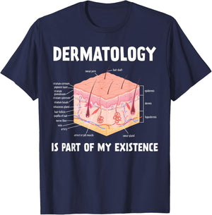 Dermatology Is Part Of My Existence Skin Anatomy T-Shirt - T-Shirt | Navy