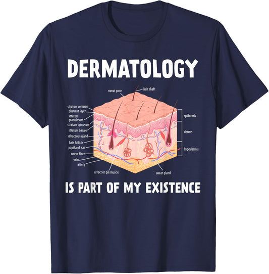 Dermatology Is Part Of My Existence Skin Anatomy T-Shirt - T-Shirt | Navy