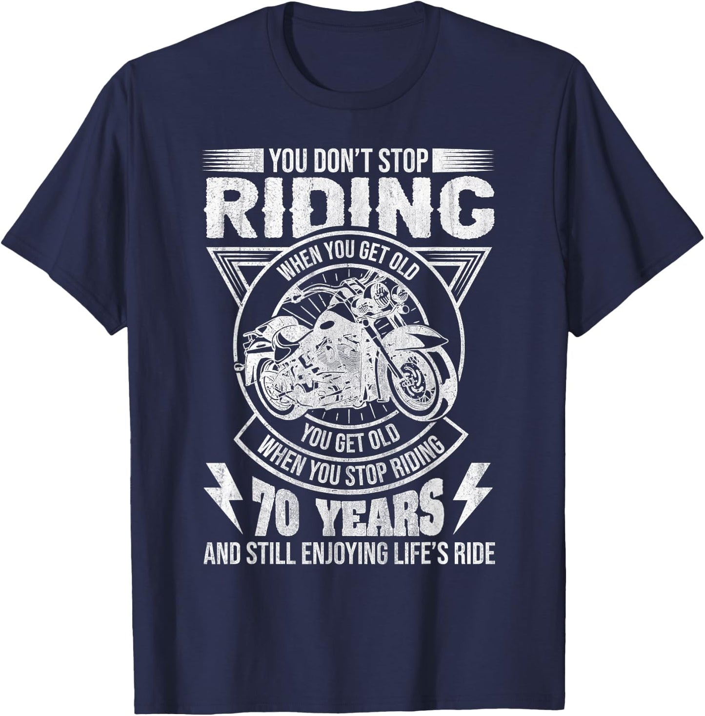 Don't Stop Riding When You Get Old Motorcycle 70th Birthday T-Shirt - T-Shirt | Navy