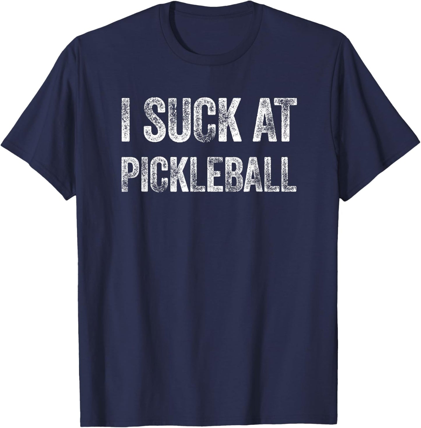 I Suck At Pickleball T-Shirt - T-Shirt | Navy
