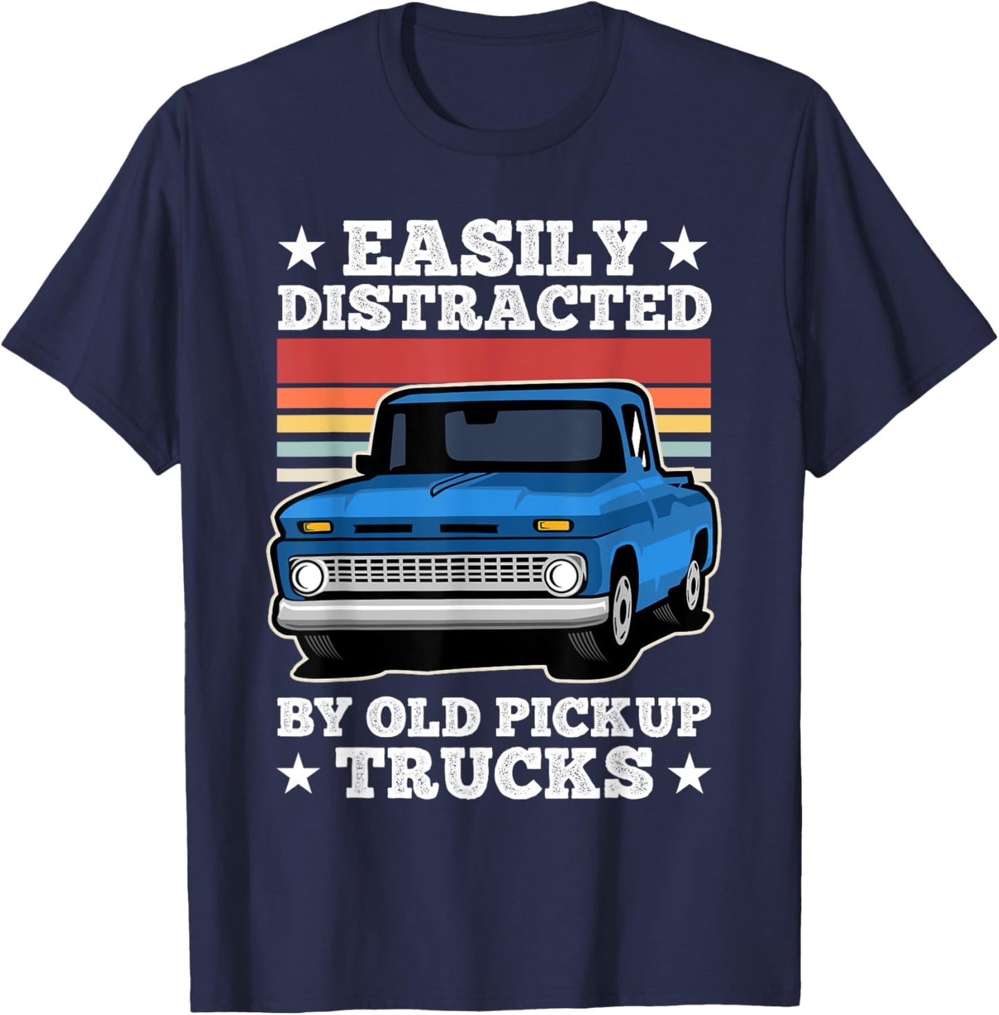 Easily Distracted by Old Pickup Trucks Funny Trucker T-Shirt - T-Shirt | Navy