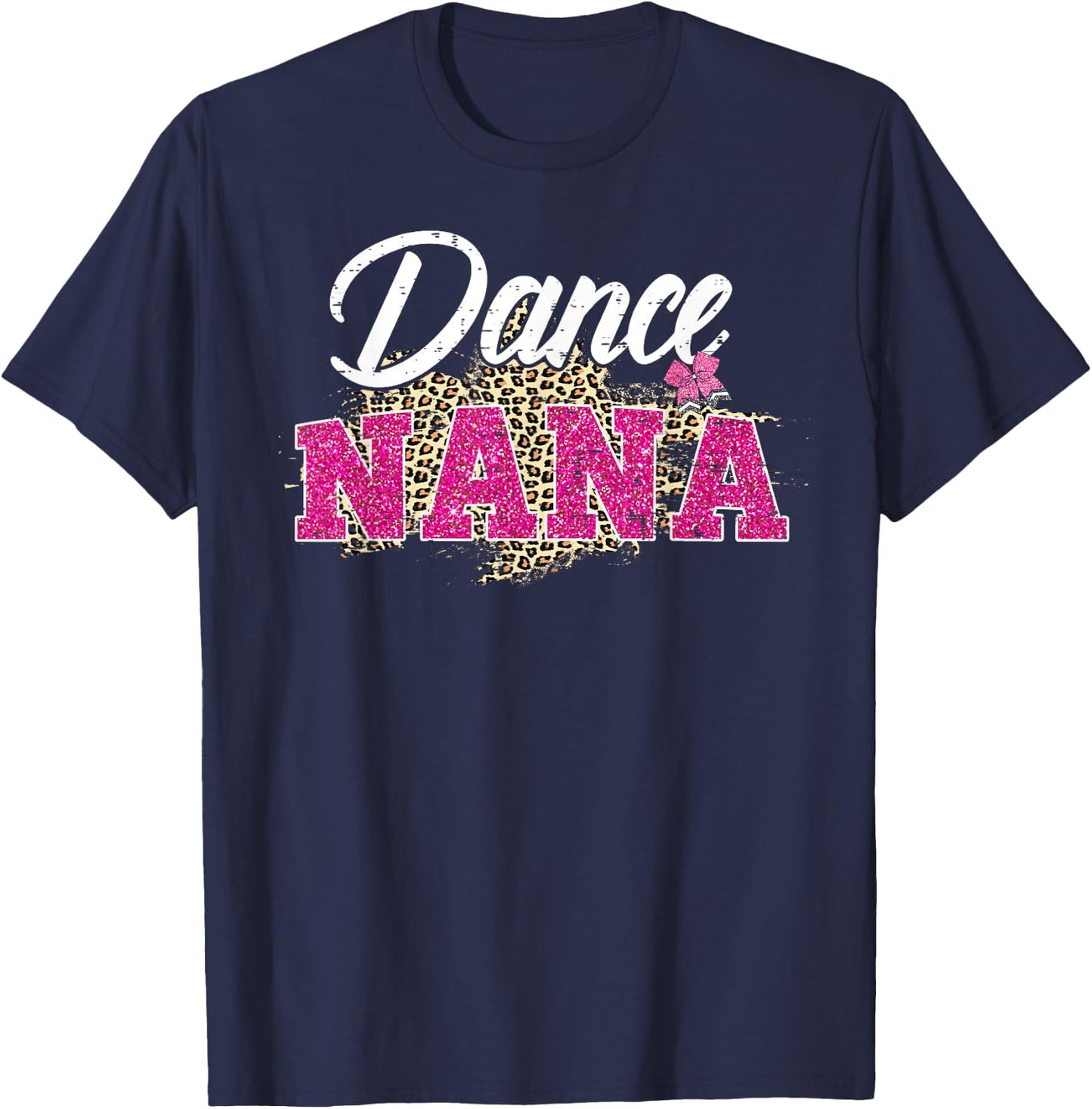 Dance Nana Leopard Funny Dancing Nana Mother's Day T-Shirt - T-Shirt | Navy