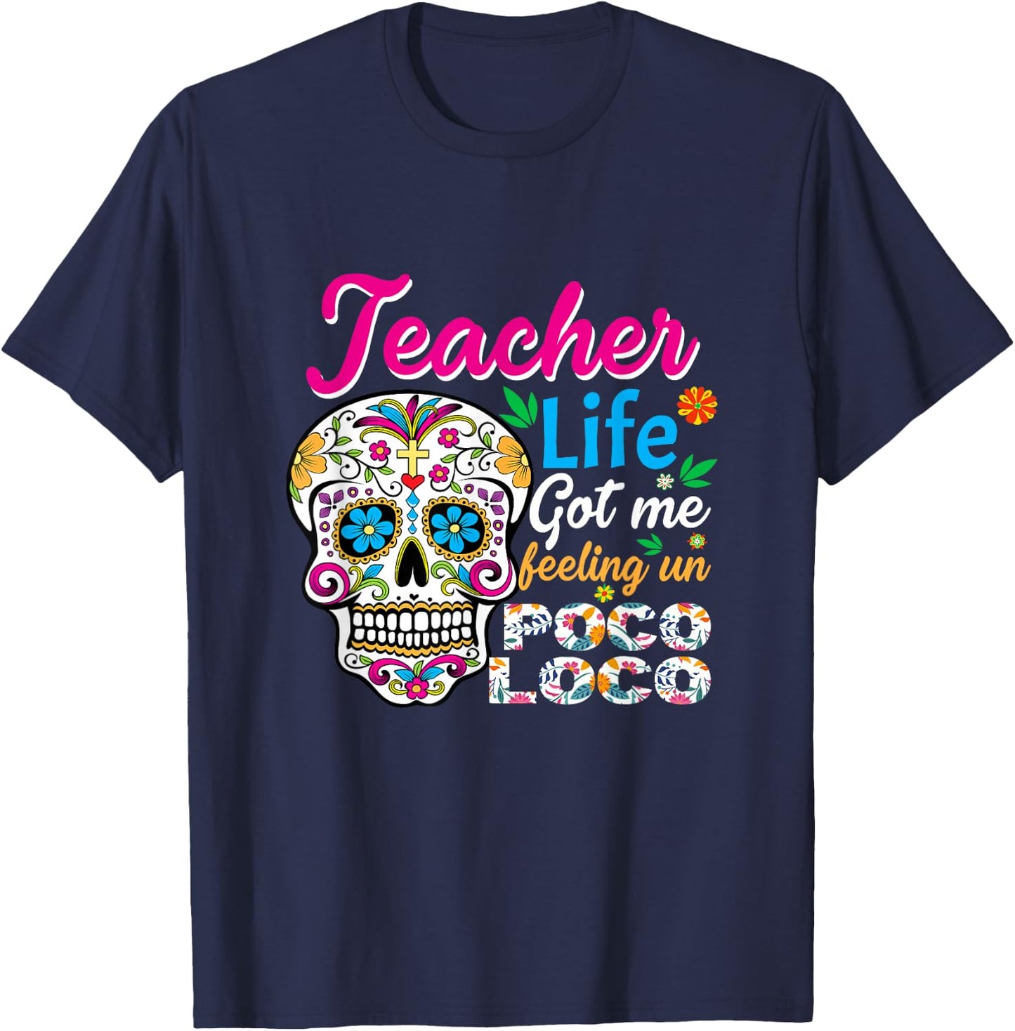 Teacher Life Got Me Feeling Un Poco Loco Spanish Teacher T-Shirt - T-Shirt | Navy
