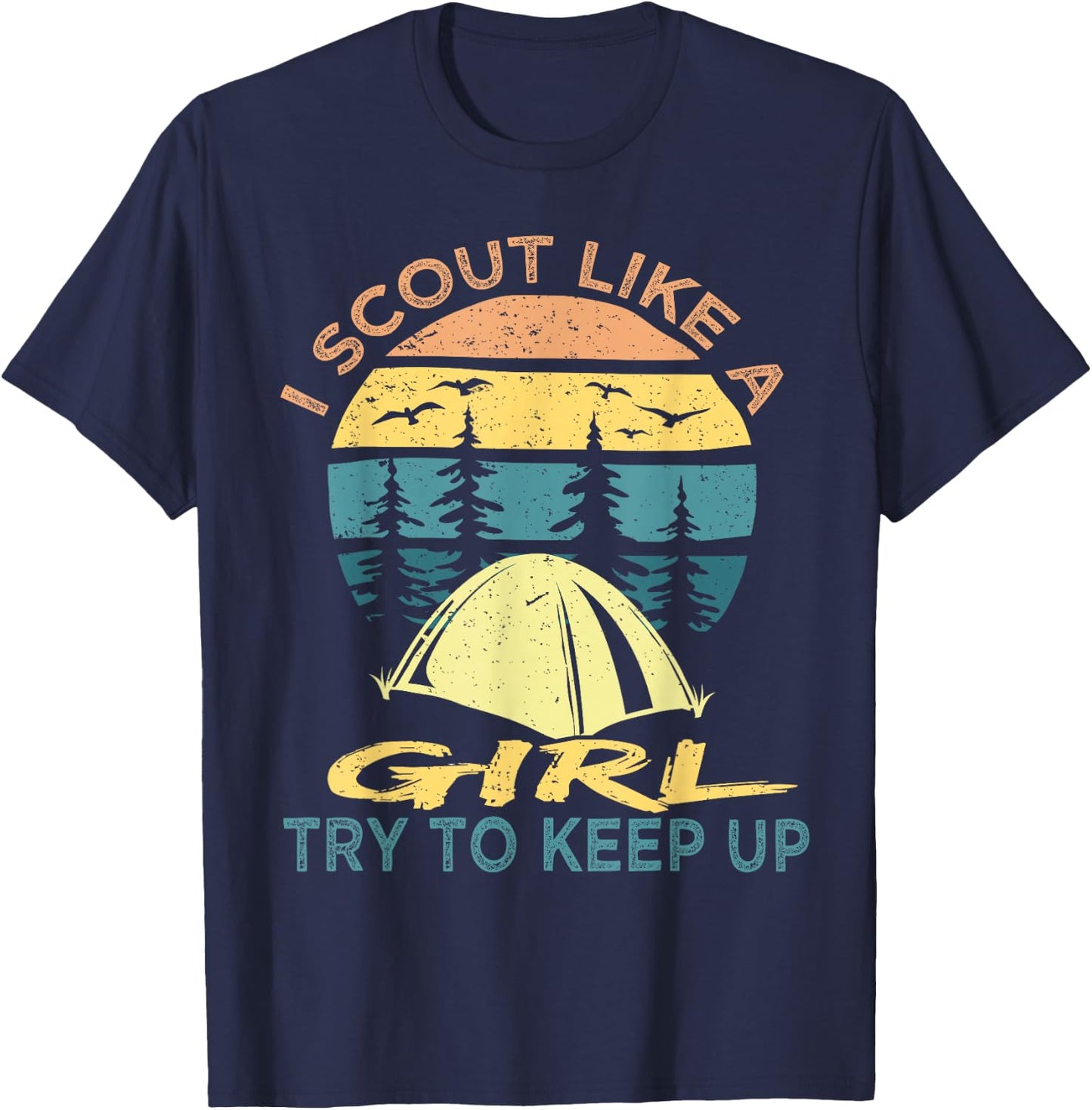 I Scout Like A Girl Try To Keep Up, Scouting Retro T-Shirt - T-Shirt | Navy