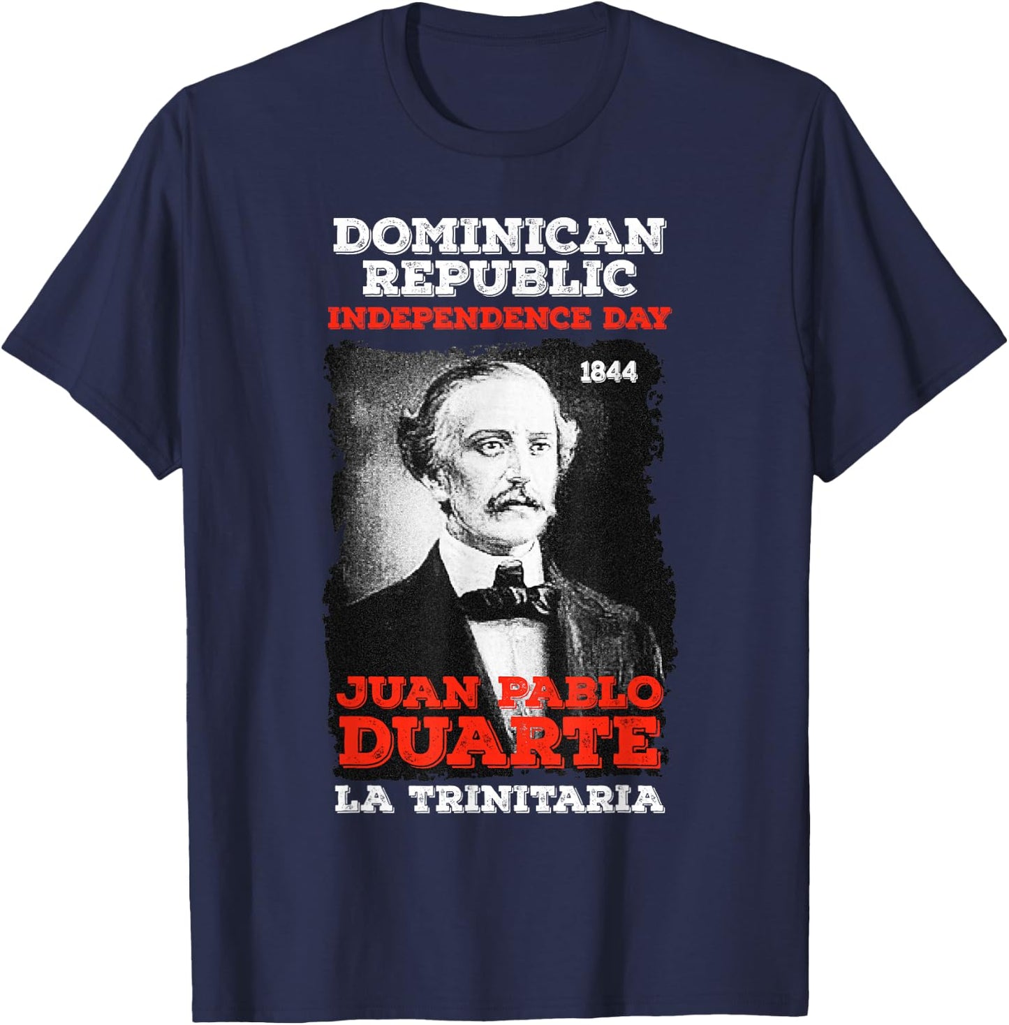 Dominican Republic Independence Day Juan Pablo Duarte T-Shirt - T-Shirt | Navy