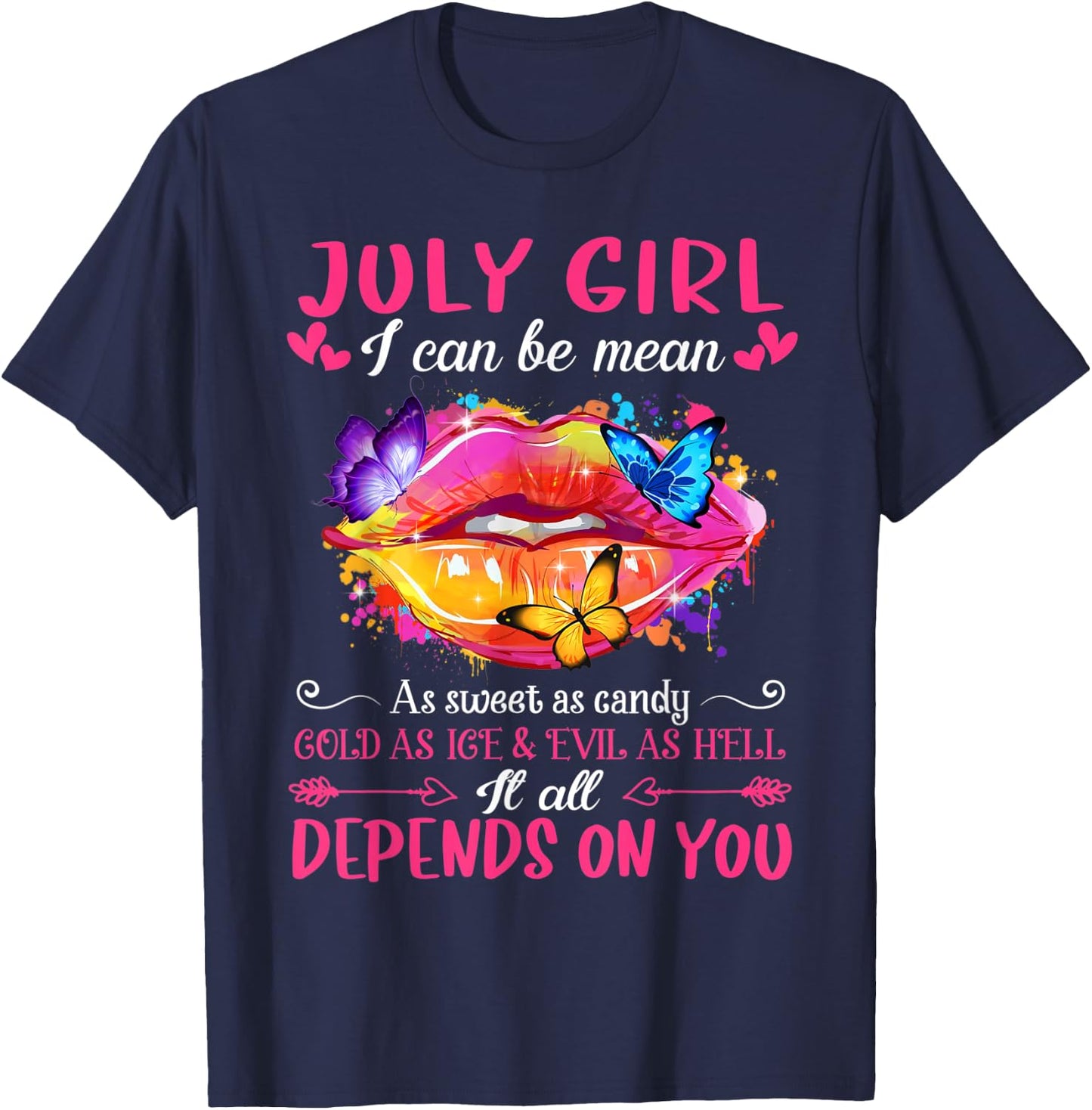 July Girl I Can Be Mean As Sweet As Candy Lips Birthday T-Shirt - T-Shirt | Navy