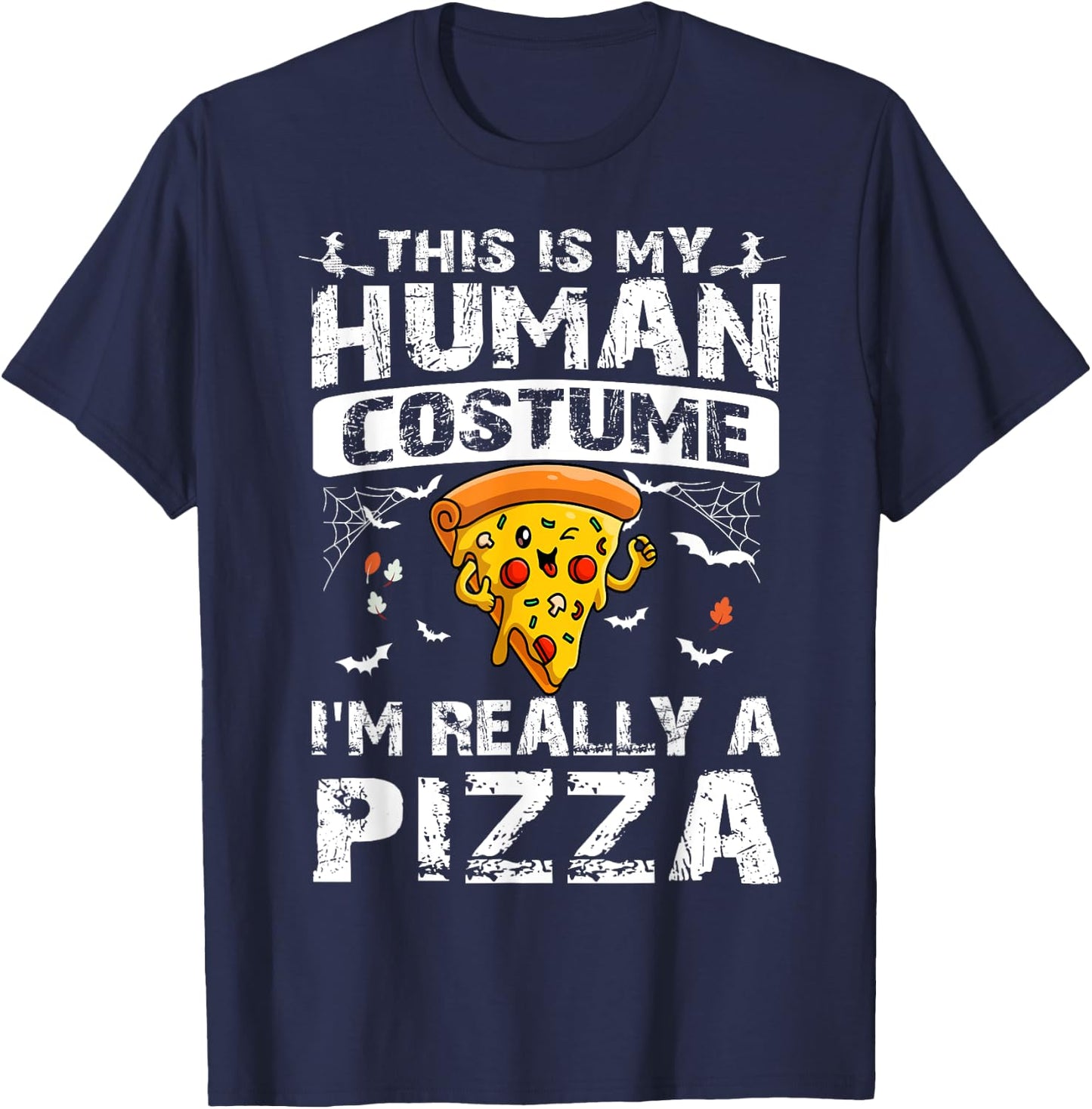 This is My Human Costume I'm Really A Pizza Halloween T-Shirt - T-Shirt | Navy