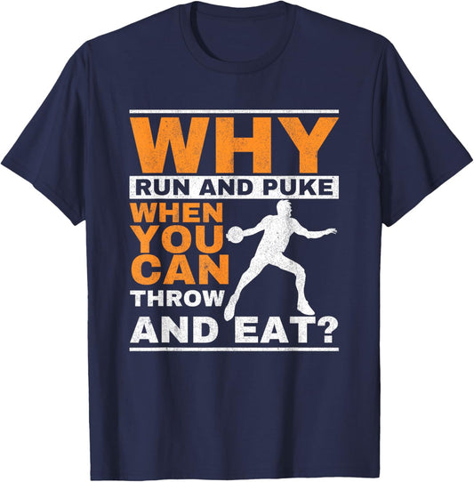 Why Run and Puke Discus Thrower Throw Tack and Field Discus Small T-Shirt - T-Shirt | Navy