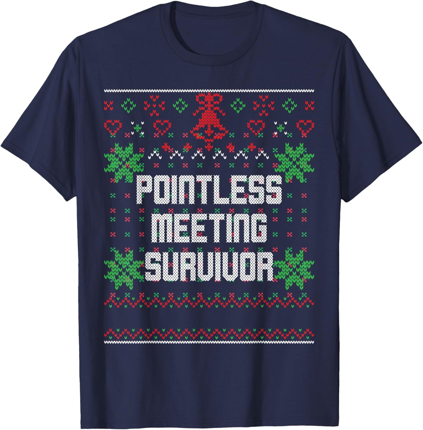 Christmas Pointless Meeting Survivor Ugly Office Party Top T-Shirt - T-Shirt | Navy