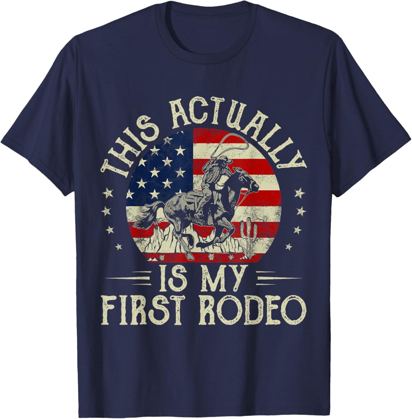 This Actually Is My First Rodeo Vintage American Flag Cowboy T-Shirt - T-Shirt | Navy